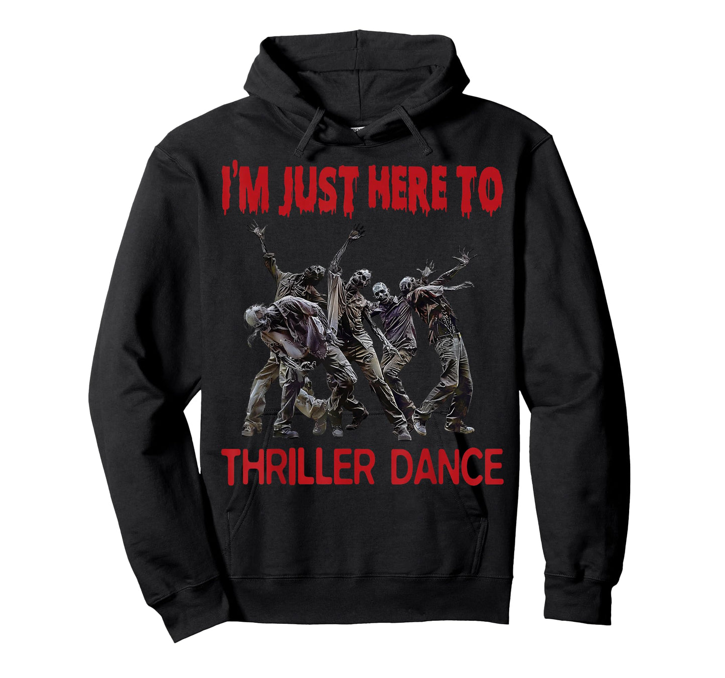 I'm Just Here To Thriller Dance zombie Halloween Women Men T-Shirt