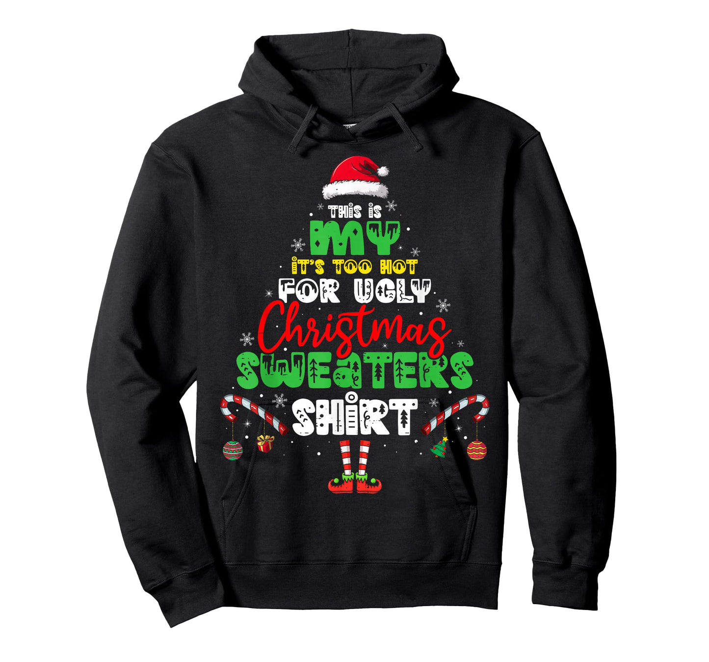 It's Too Hot for Ugly Christmas Shirt Funny Xmas Men Women T-Shirt