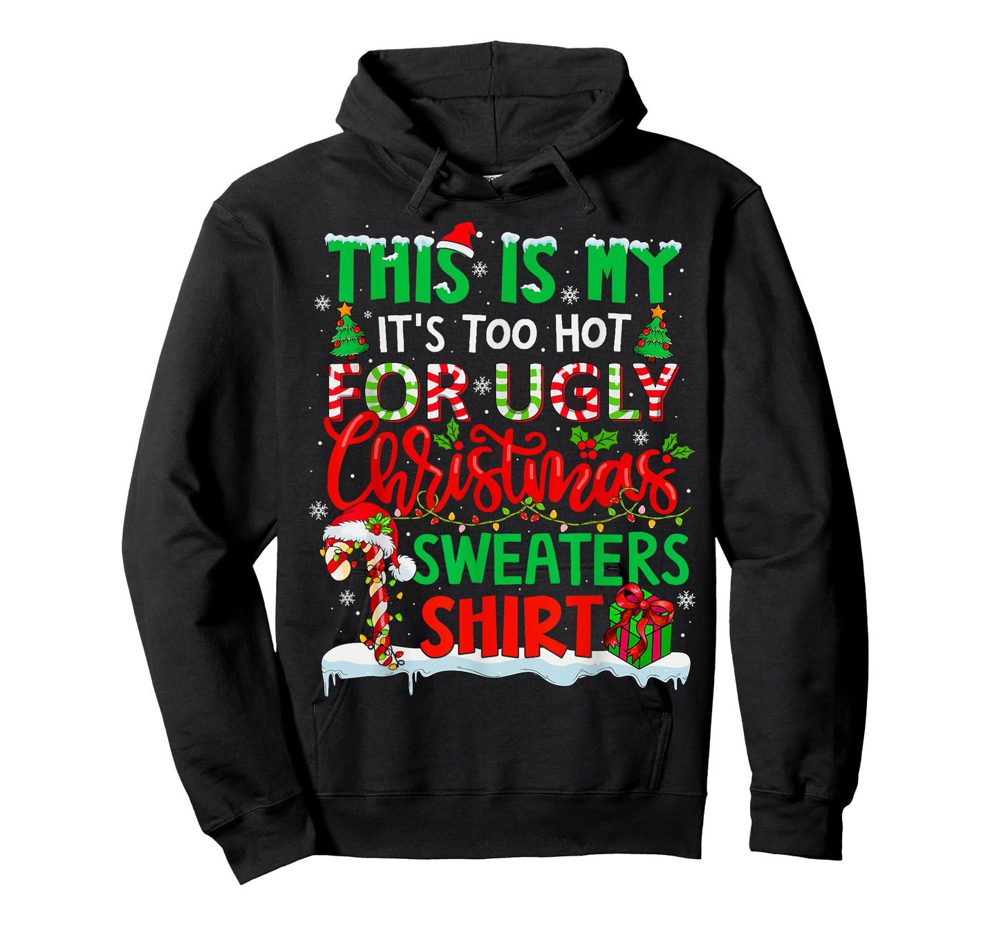 This is My Its Too Hot for Ugly Christmas Sweaters Family T-Shirt