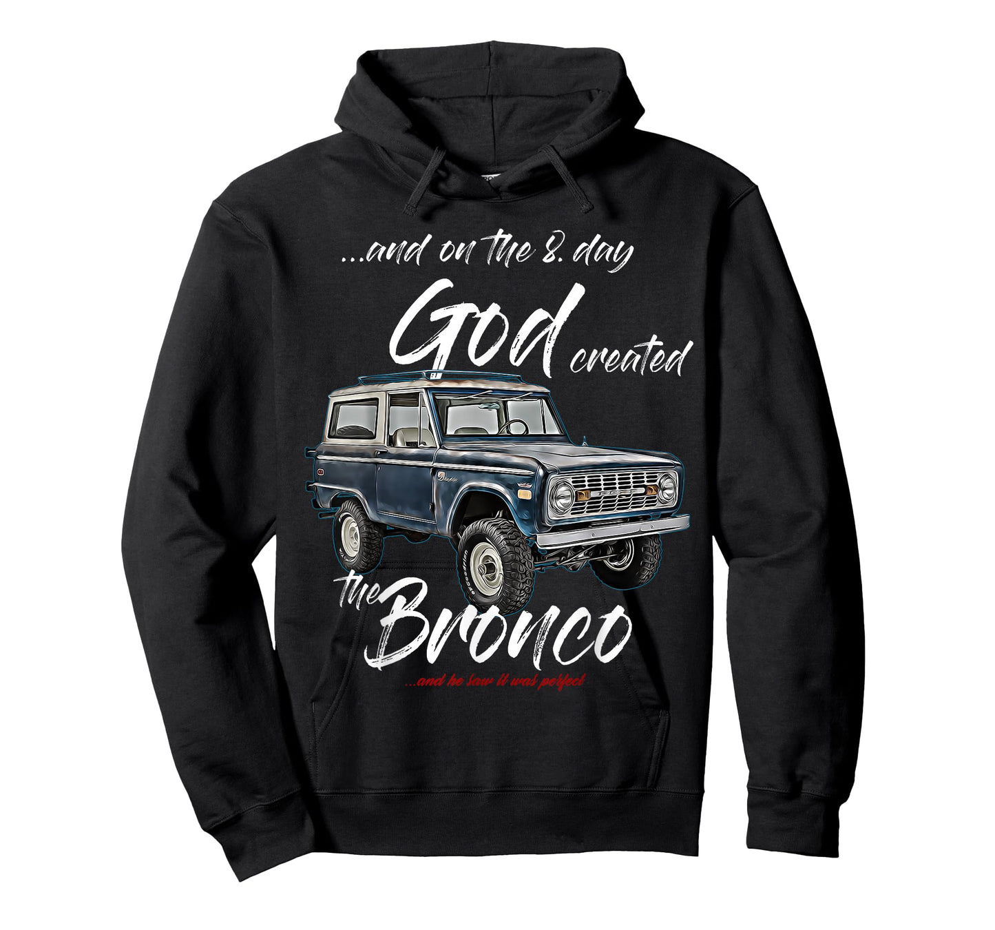 On the 8. day God,Classic Bronco on Truck,Lifted Square Body T-Shirt
