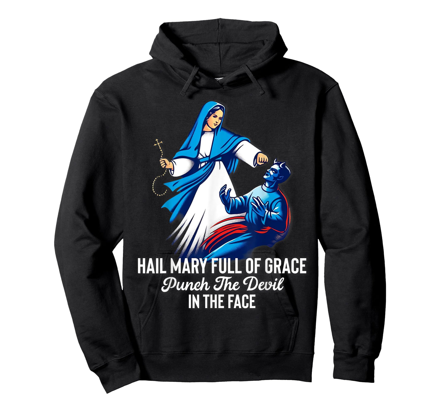 Hail Mary Full of Grace Punch the Devil in the Face Catholic T-Shirt