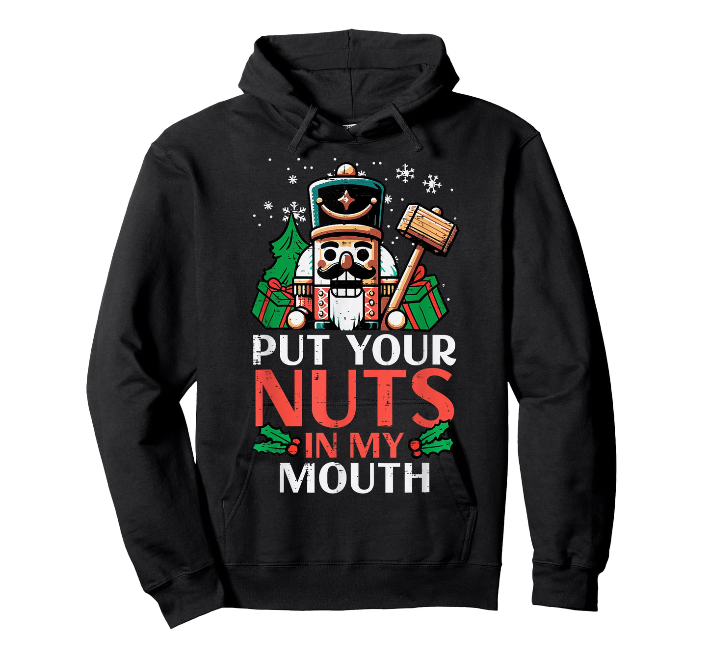 Christmas Nutcracker Put Nuts My Mouth Xmas Humor Men Women T-Shirt