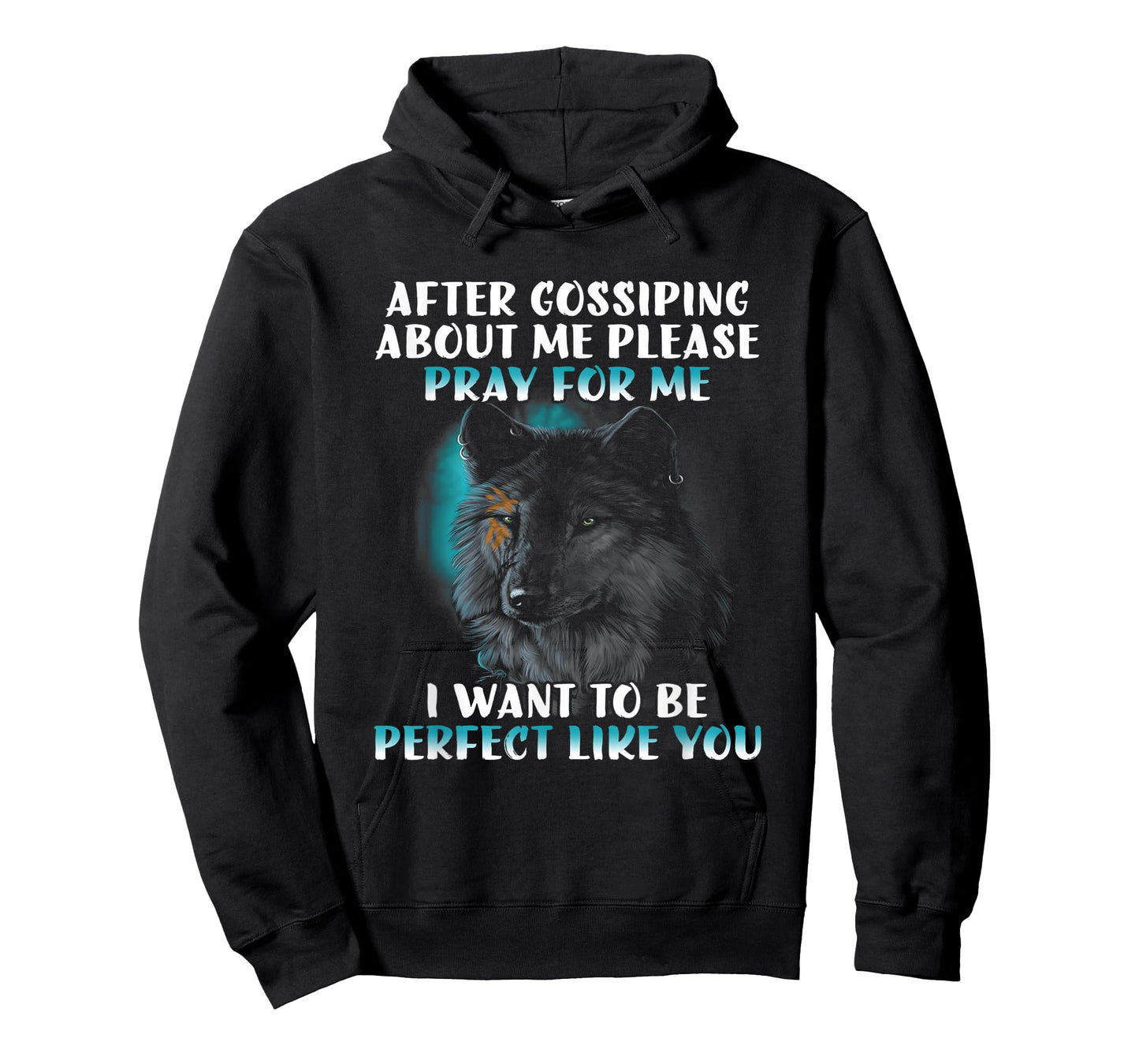 After gossiping about me please pray for me funny wolf T-Shirt