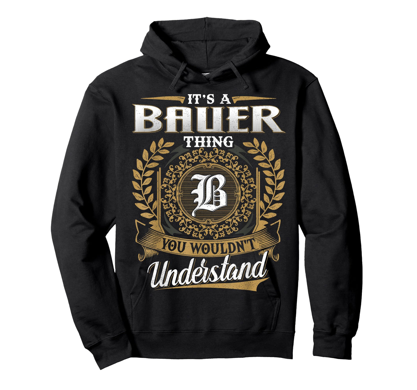 It's A BAUER Thing You Wouldn't Understand Name Classic T-Shirt