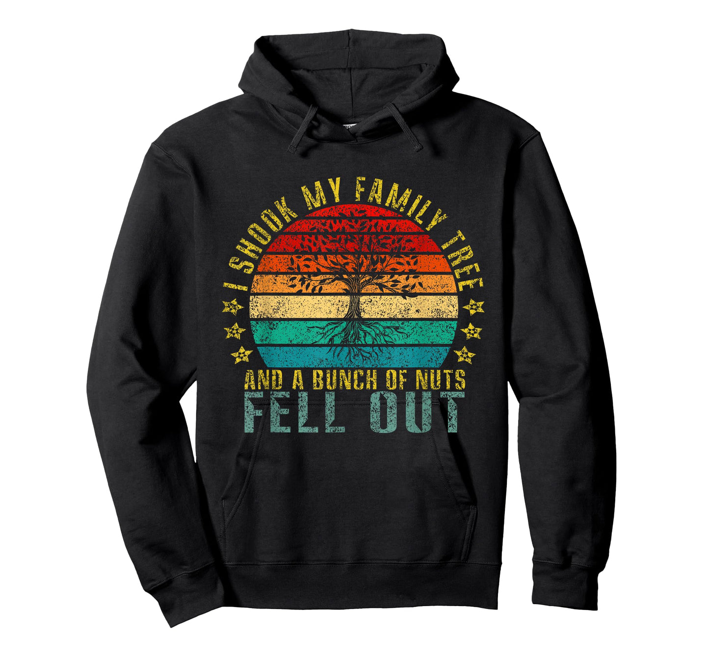 I Shook My Family Tree and Bunch of Nuts Fell Out Funny T-Shirt