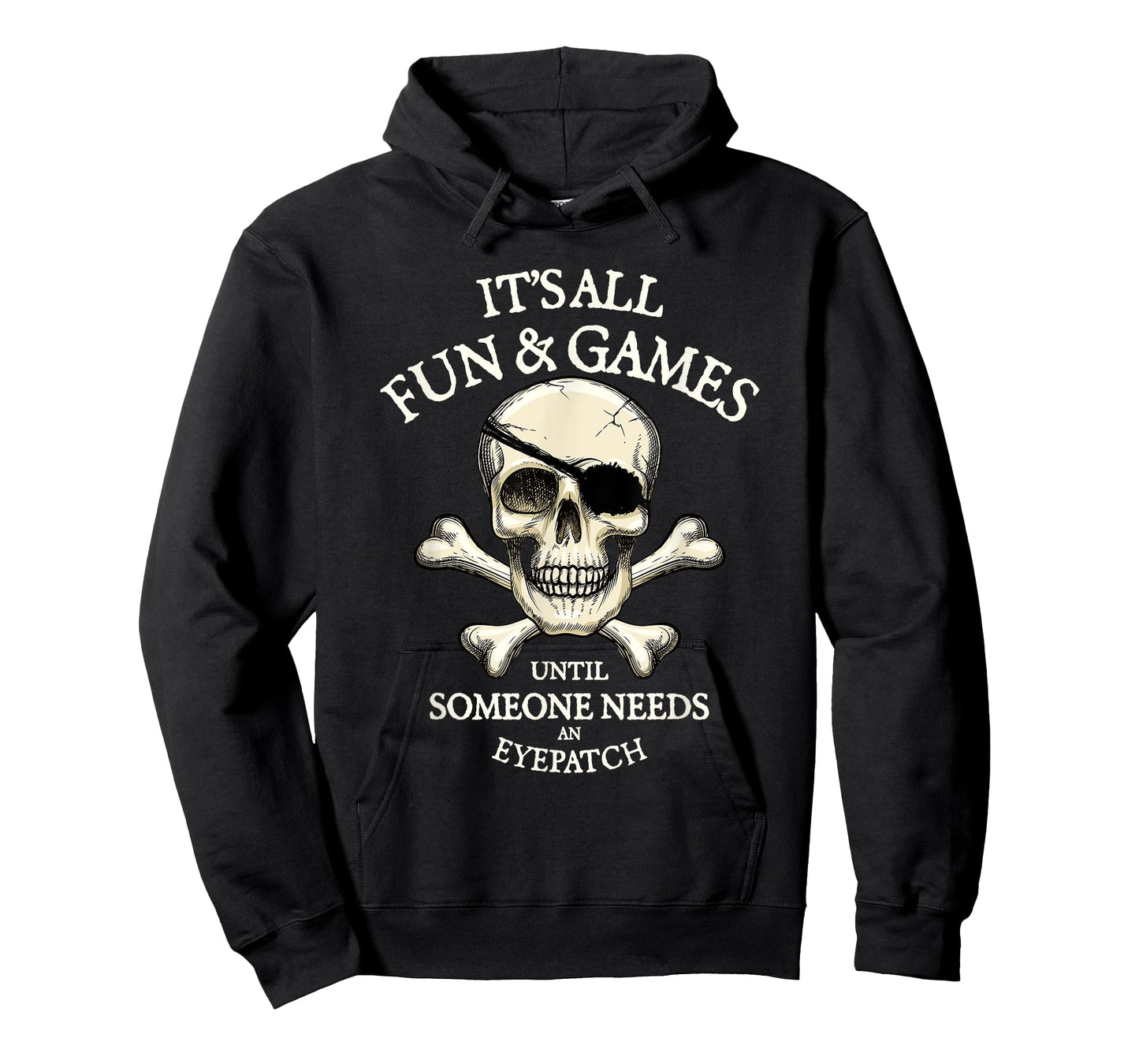 It's All Fun And Games Intil Someone Needs An Eyepatch Skull T-Shirt