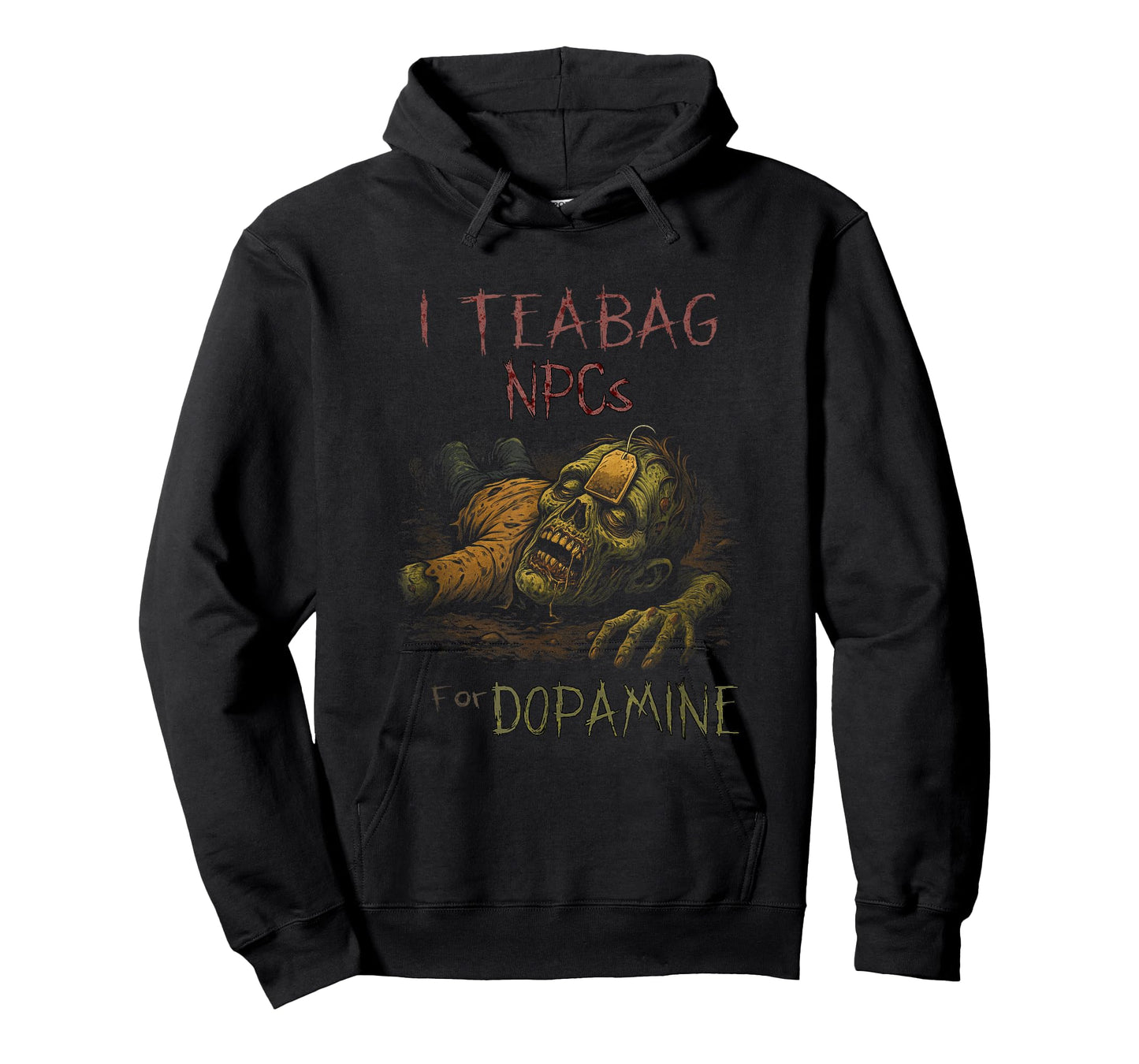 I Teabag NPCs for Dopamine - Funny Zombie Gamer Halloween T-Shirt