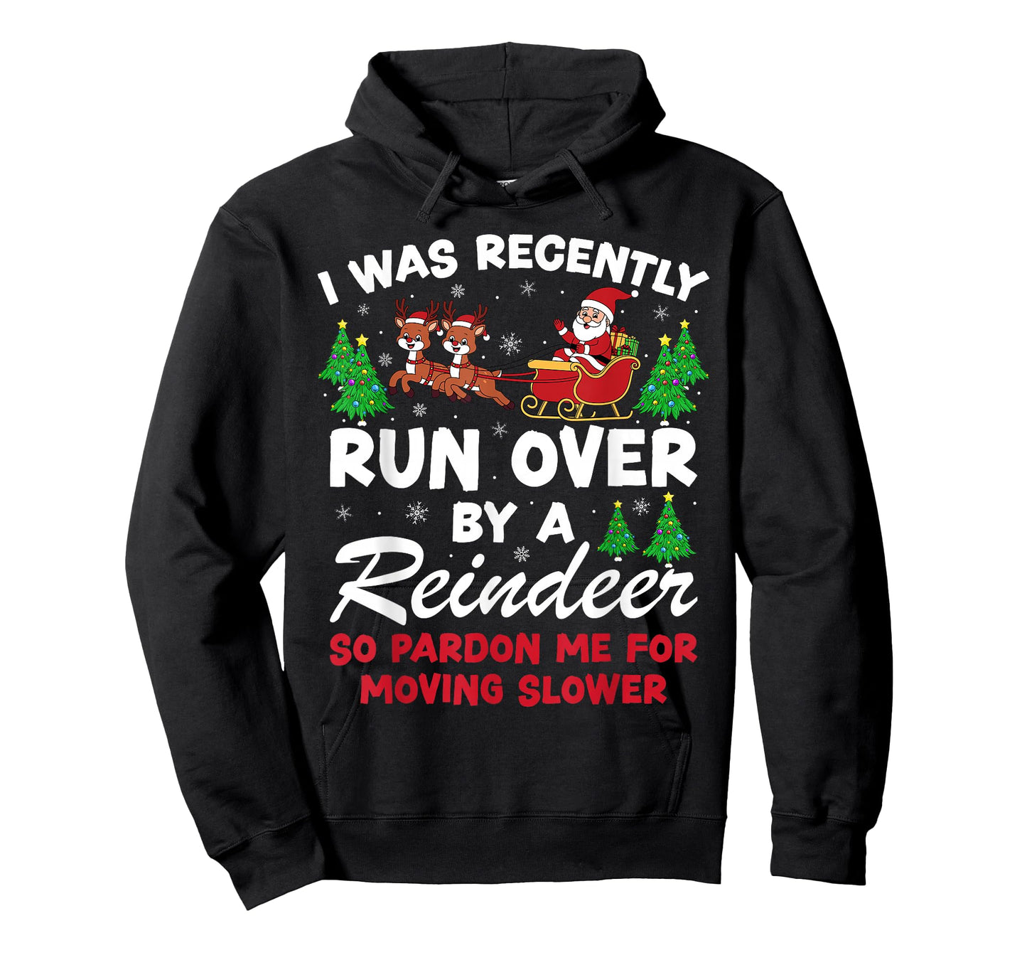 I was Recently Run Over by A Reindeer Funny Christmas Pajama T-Shirt