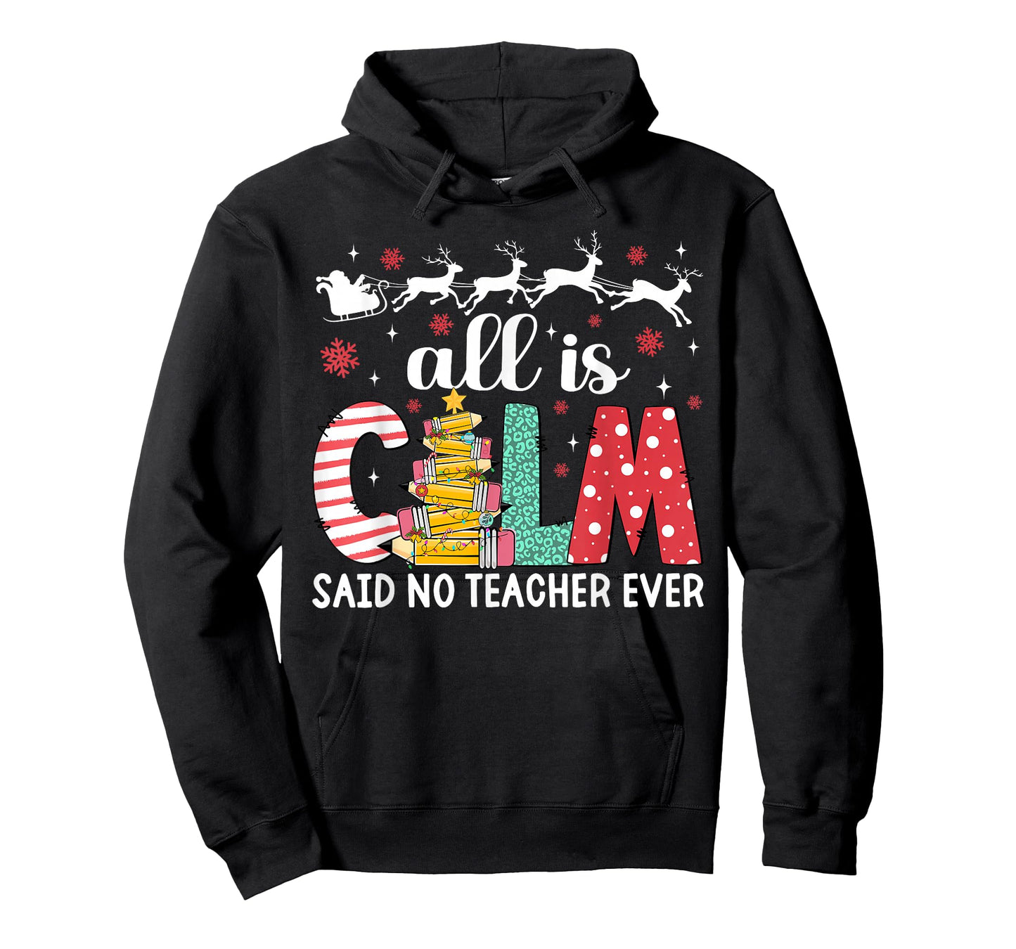 Funny Teacher All Calm Said No Teacher Christmas Pencil Tree T-Shirt