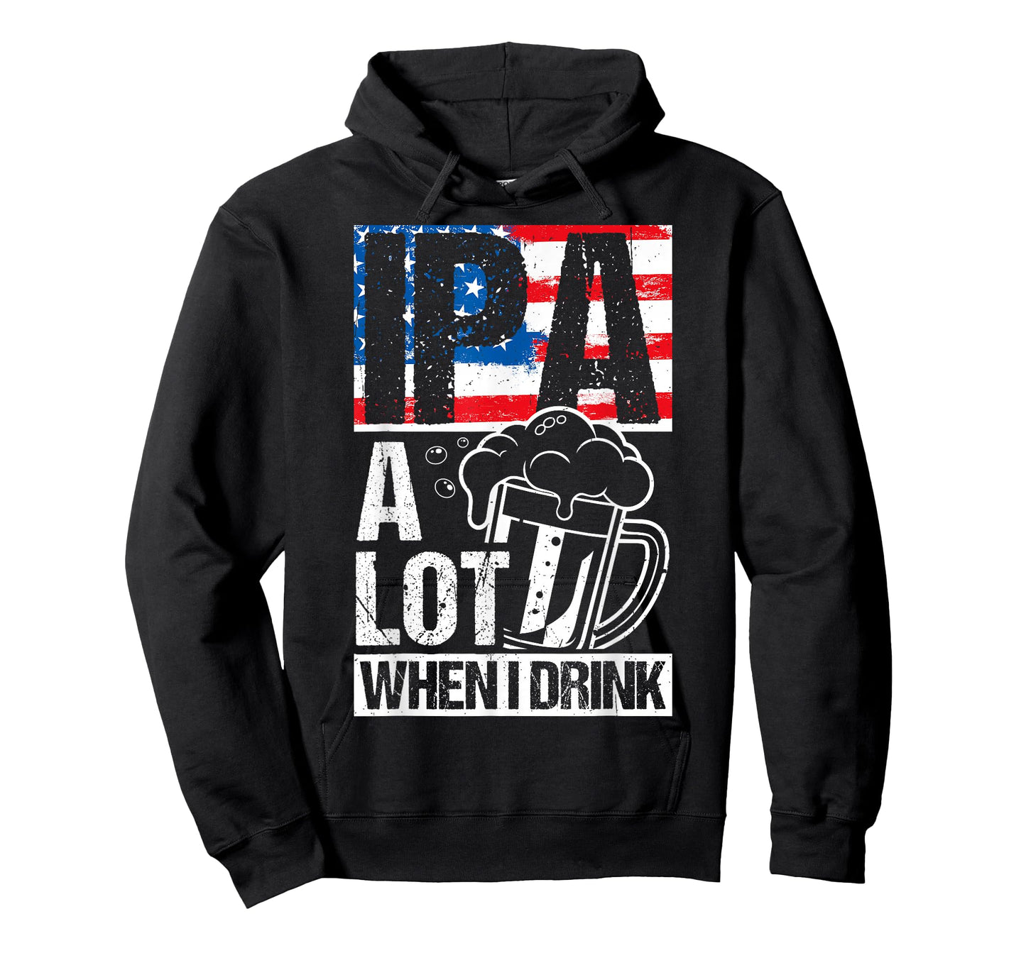 IPA A Lot When I Drink Beer Drinking USA Flag T-Shirt