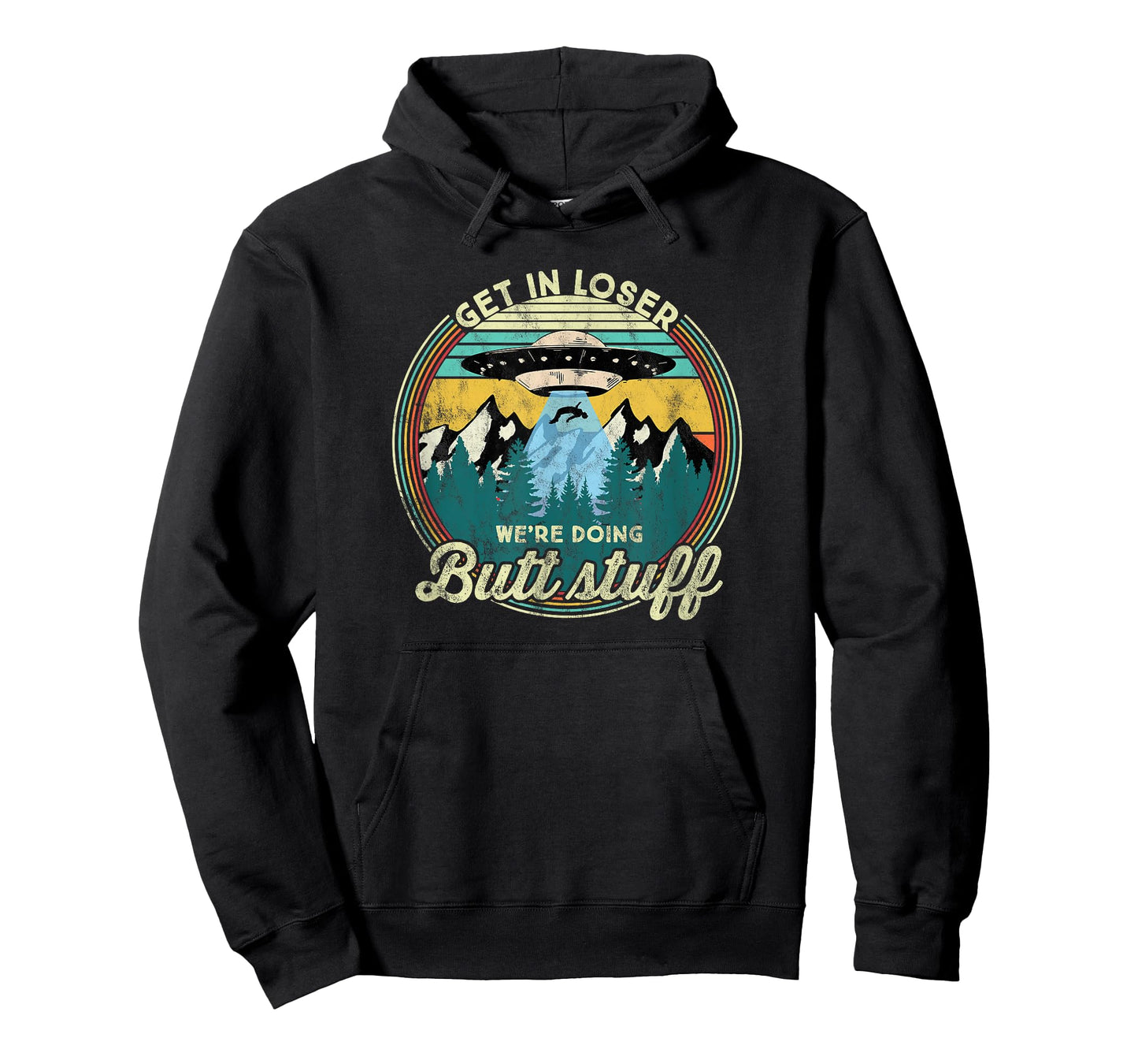 Get in loser we're doing butt stuff Alien T-Shirt