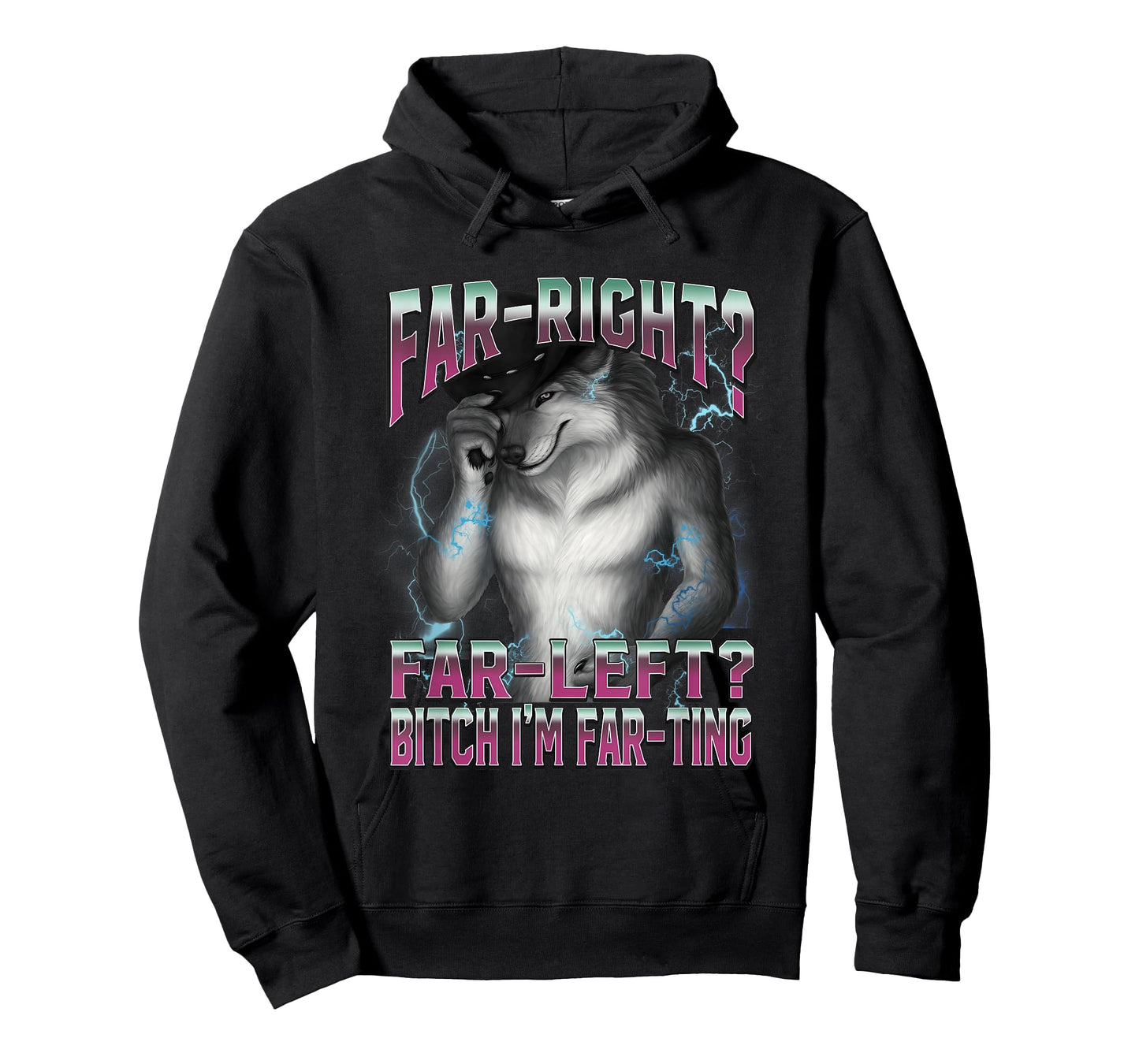Far-right Far-left I'm Farting Alpha Wolf Unhinged Meme T-Shirt