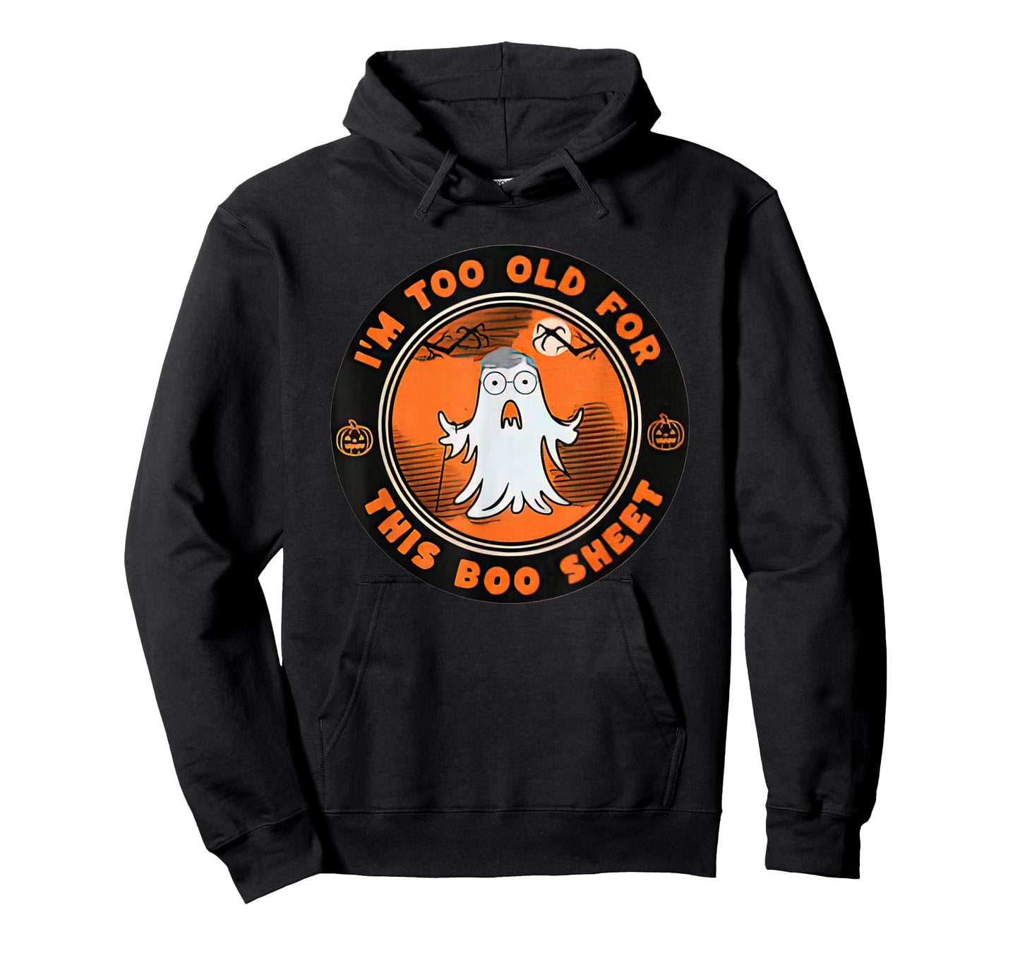I’m Too Old For This Boo Sheet Halloween Ghost T-Shirt