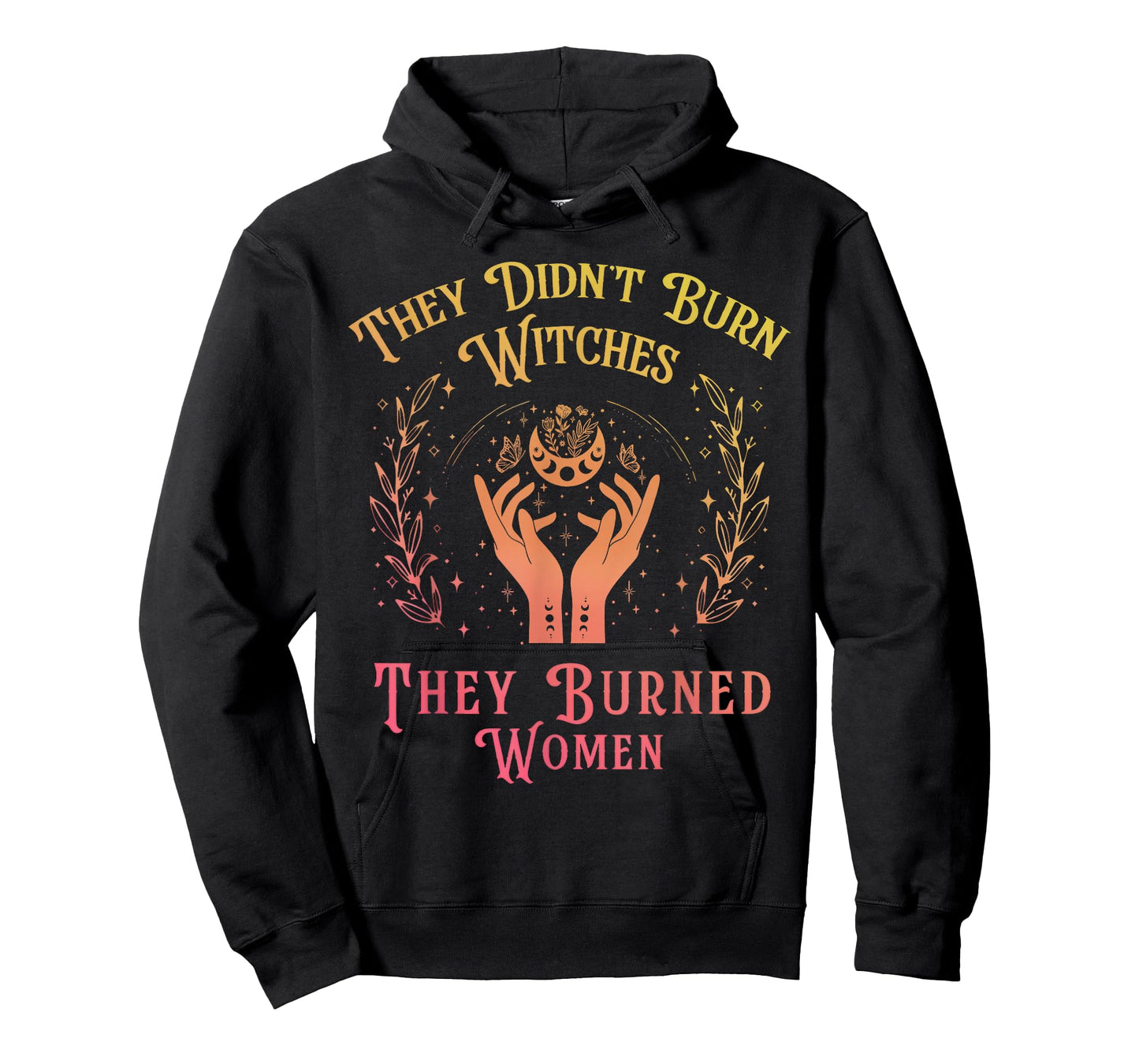 They Didn't Burn Witches Women Feminism Feminist Witch T-Shirt