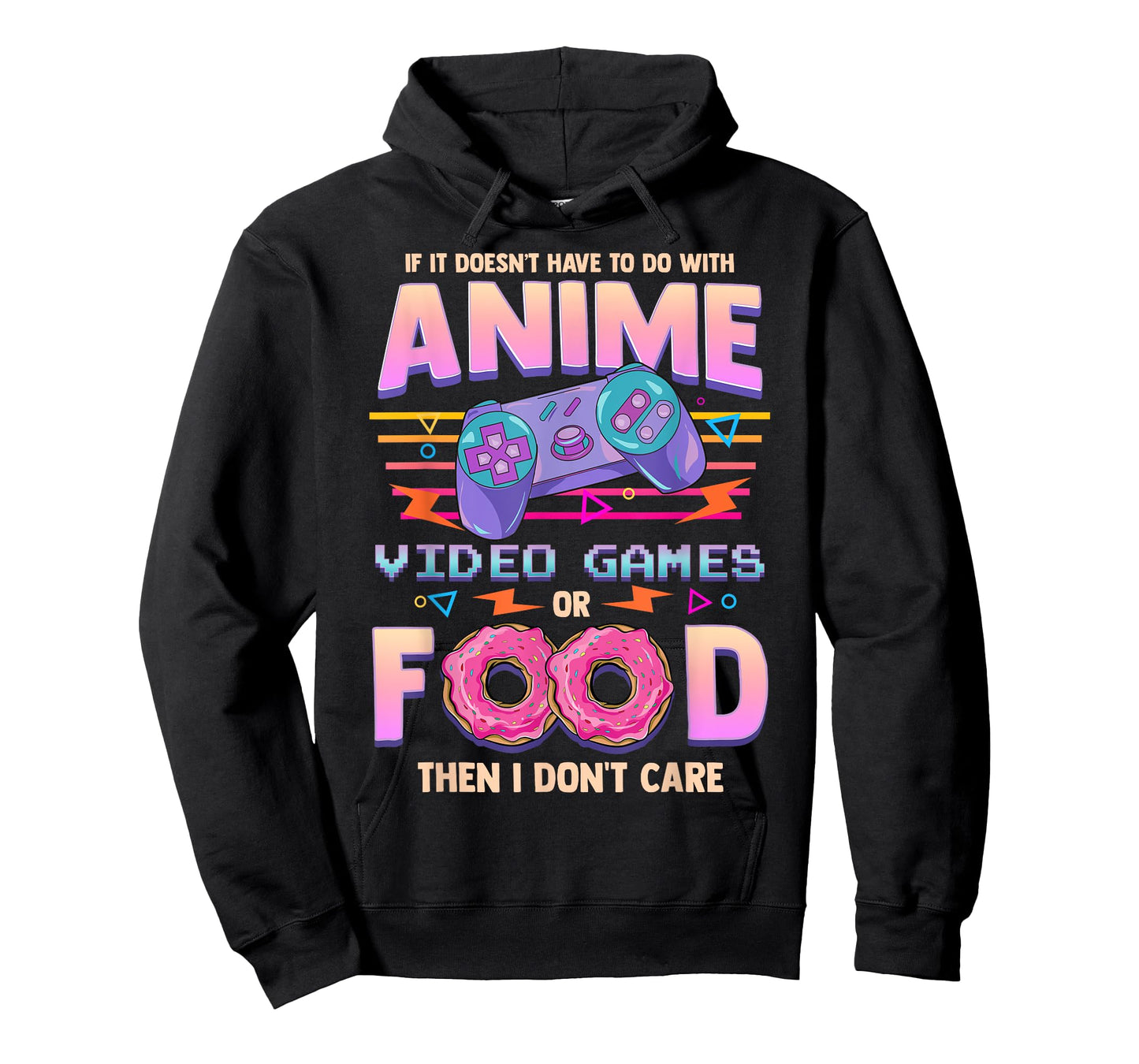 If Its Not Anime Video Games Or Food I Don't Care T-Shirt