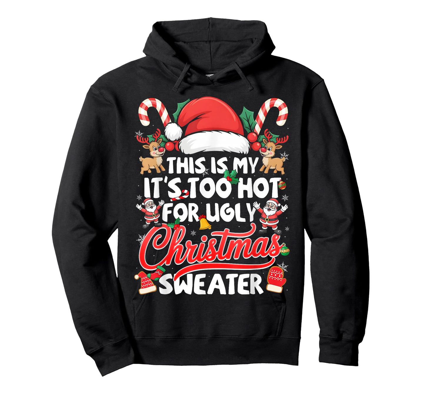 This is My Its Too Hot for Ugly Christmas Sweaters Men Women T-Shirt