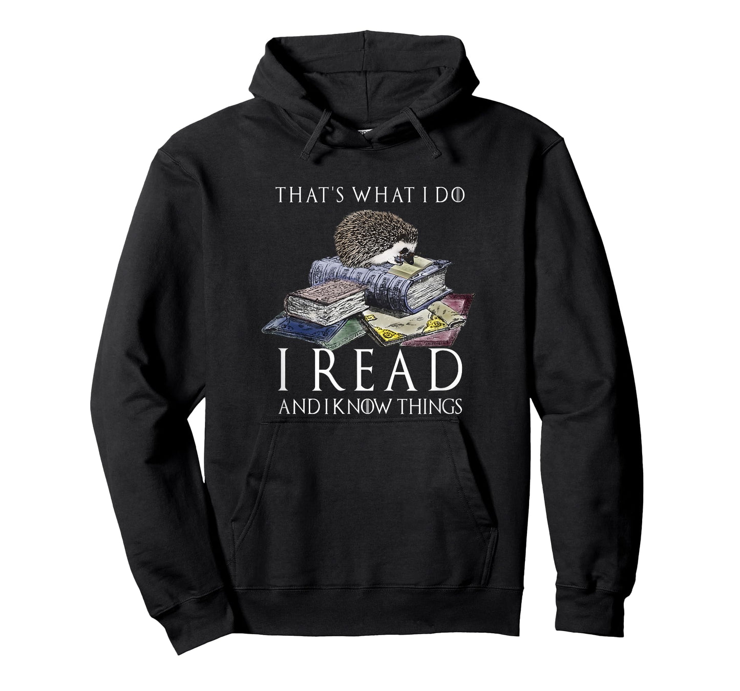 Hedgehog Shirt: That's What I Do I Read And I Know Things T-Shirt