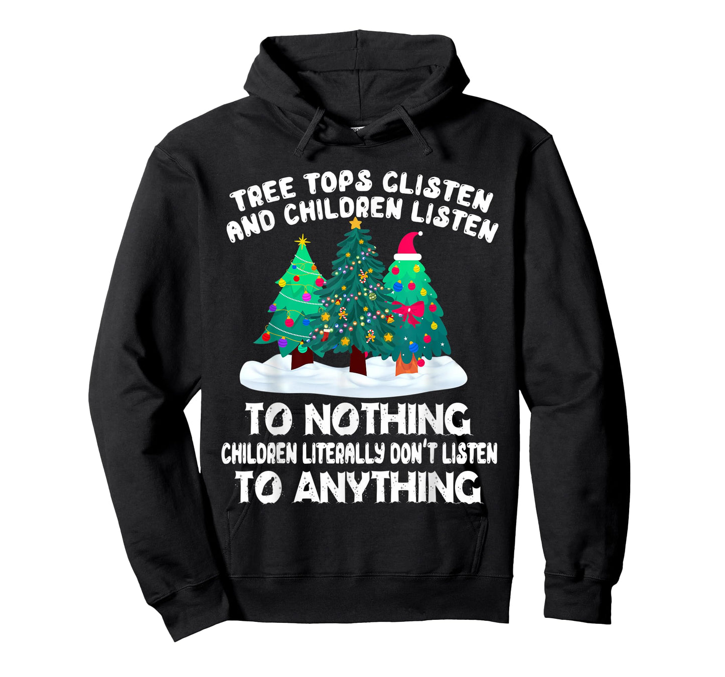 TreeTops Glisten And Children Listen To Nothing Christmas T-Shirt