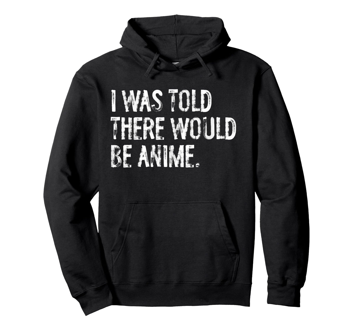 I was Told There Would Be Anime Funny Japanese T-Shirt