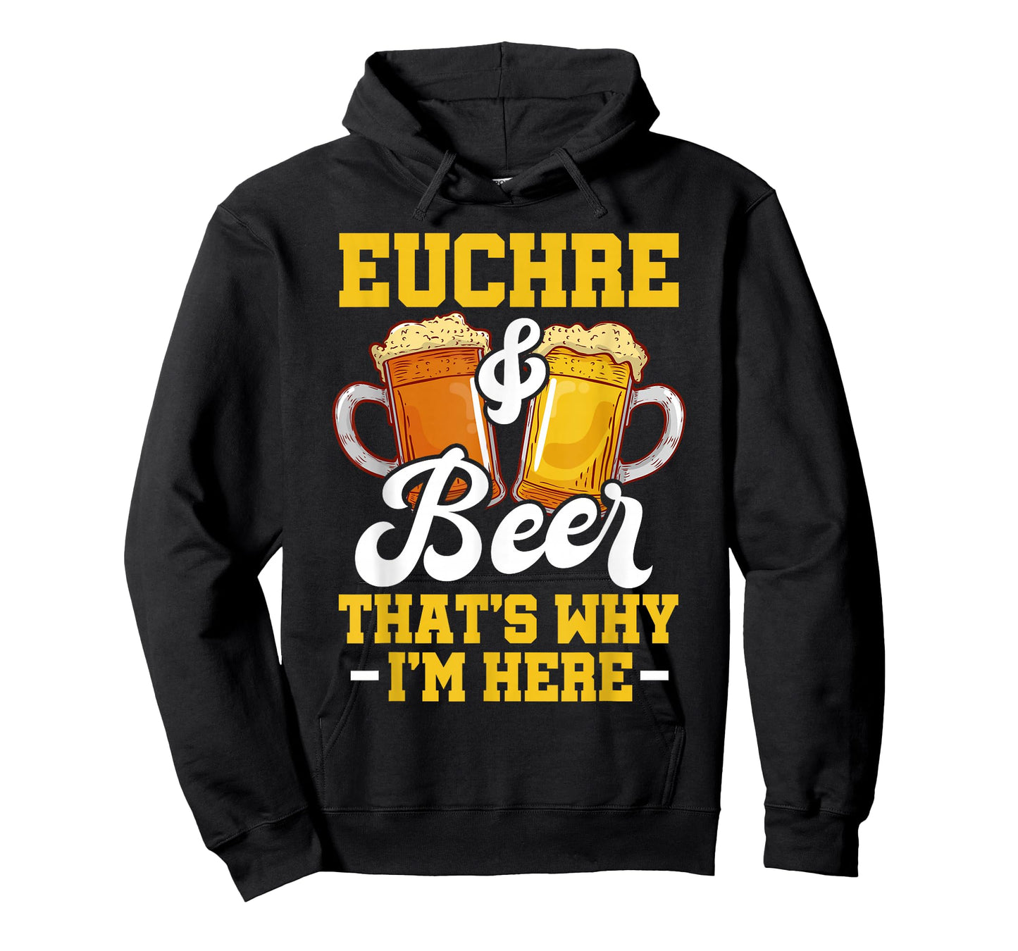 Euchre And Beer That's Why I'm Here Funny Euchre Player T-Shirt