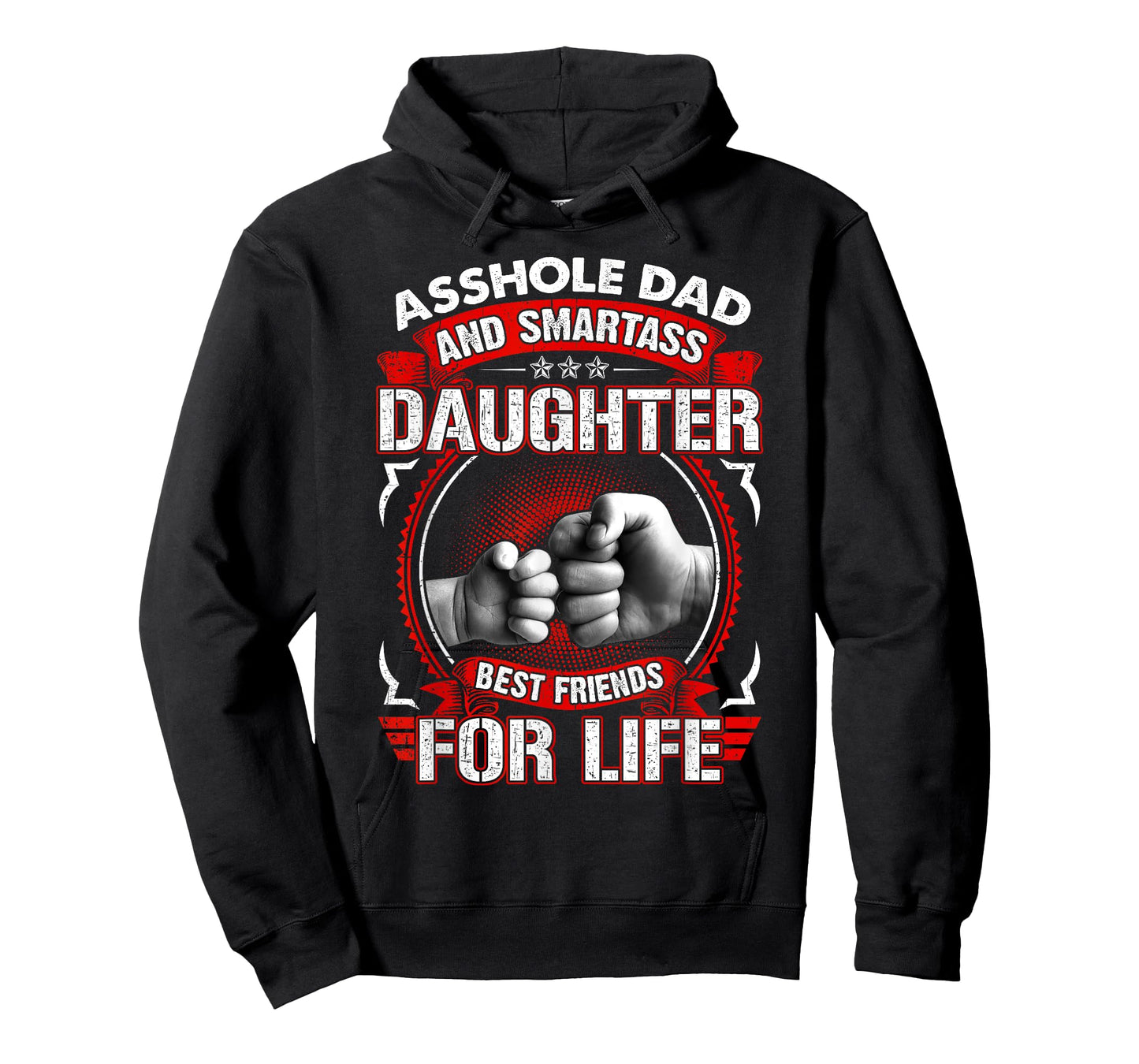 Asshole Dad And Smartass Daughter Best Friend For Life T-Shirt