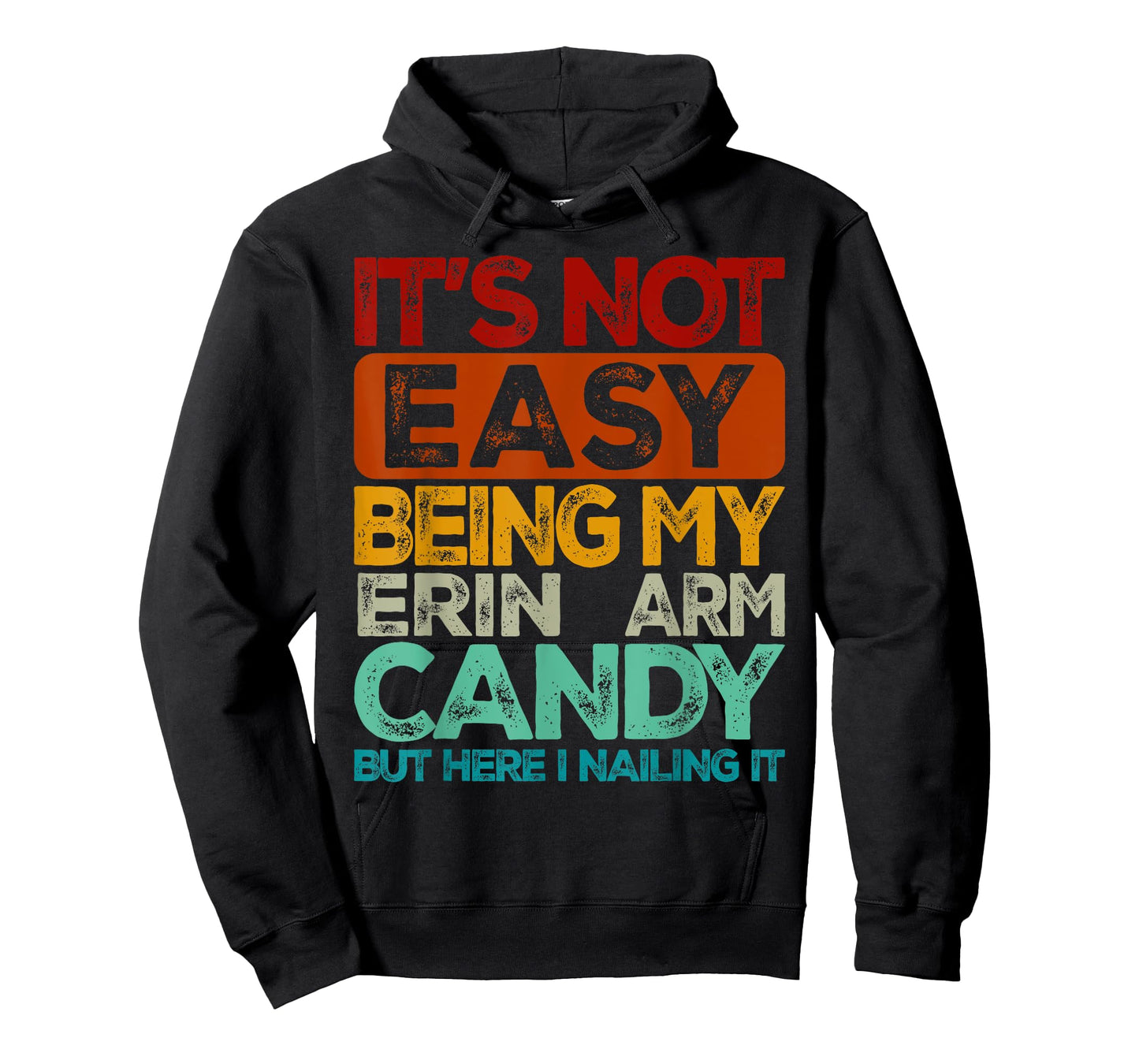 Mens It's Not Easy Being My Erin Arm Candy T-Shirt