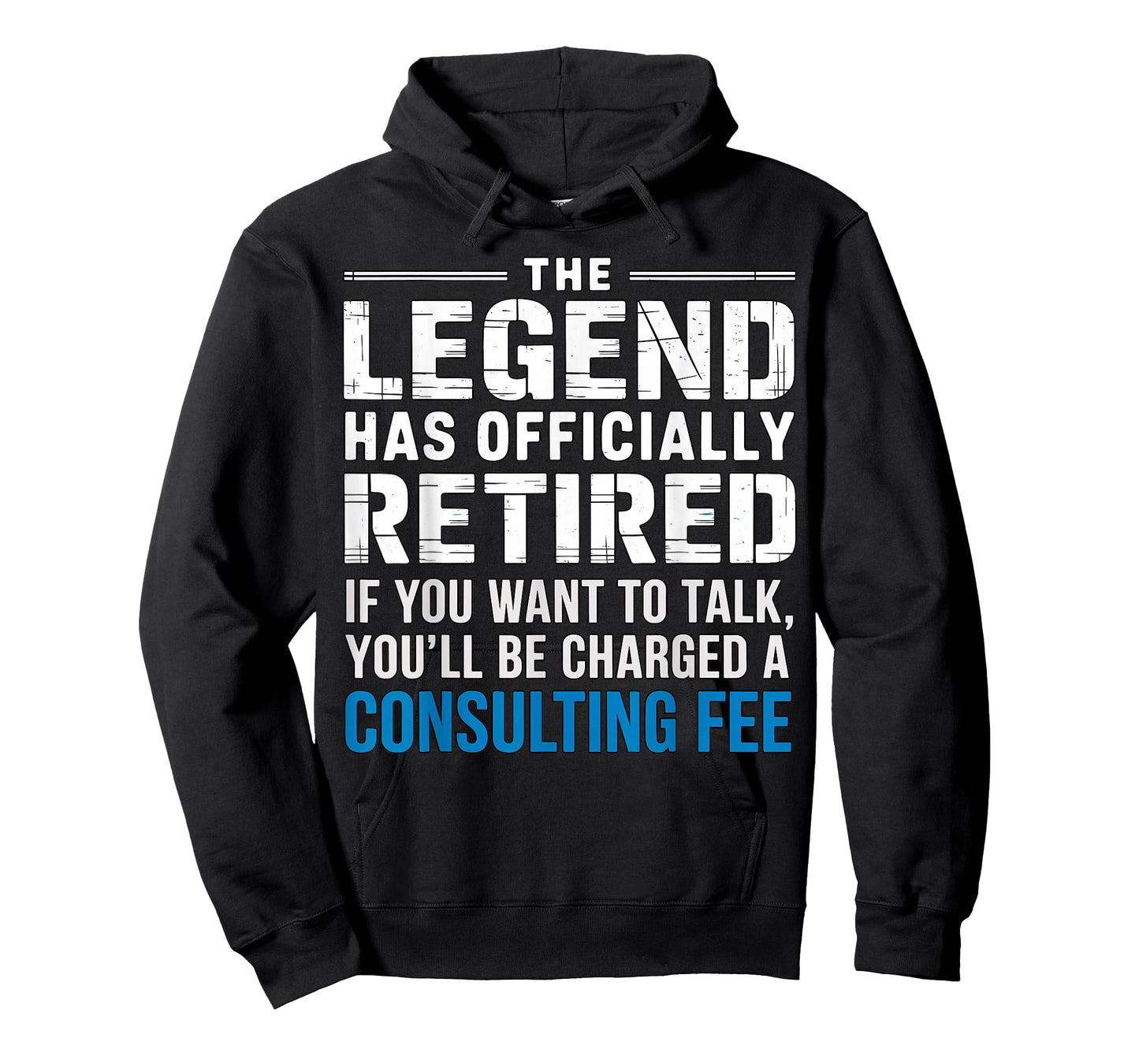 The Legend Has Officially Retired Consulting Fee T-Shirt