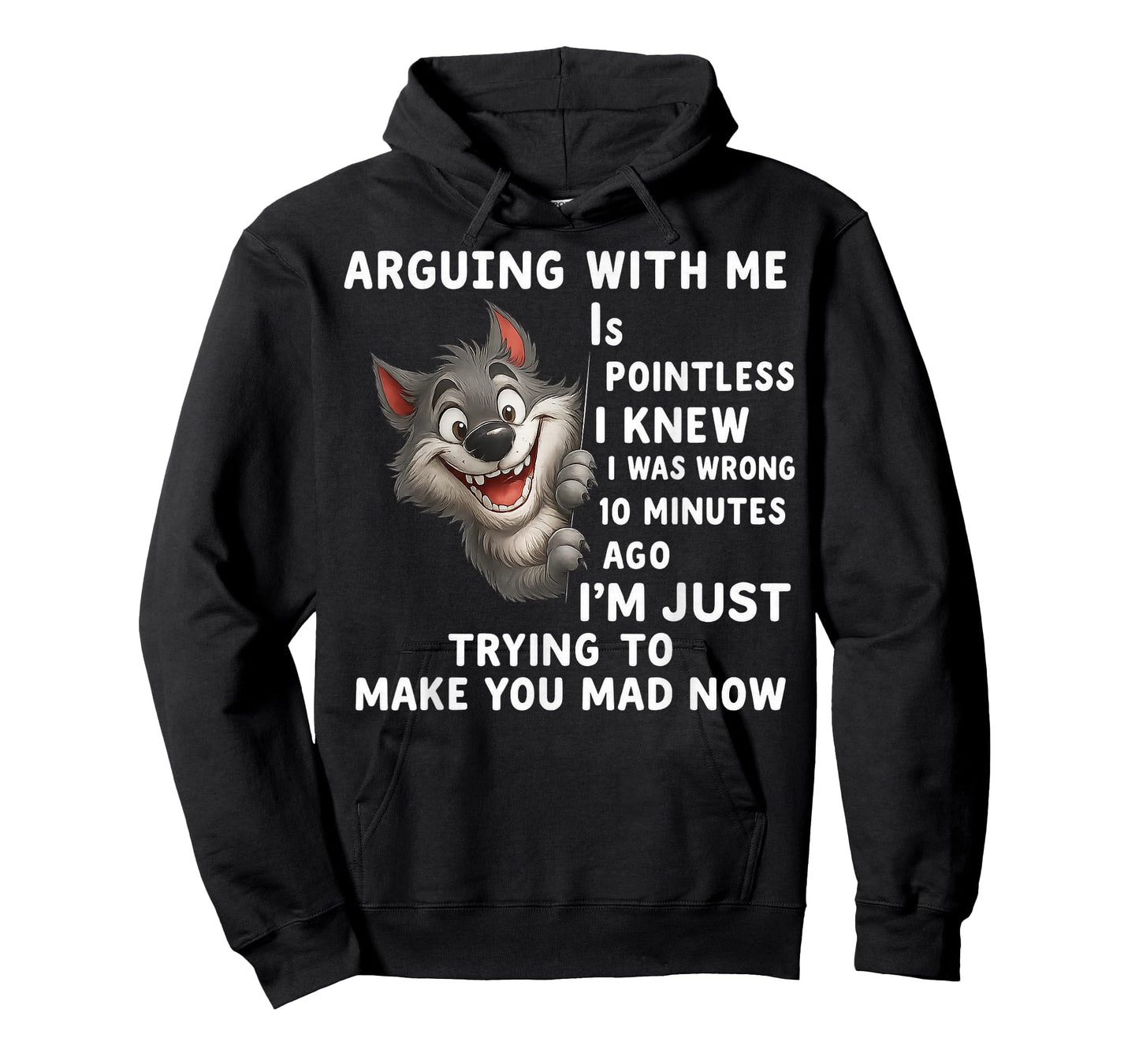 Wolf Arguing With Me Is Pointless I Knew I Was Wrong 10 T-Shirt