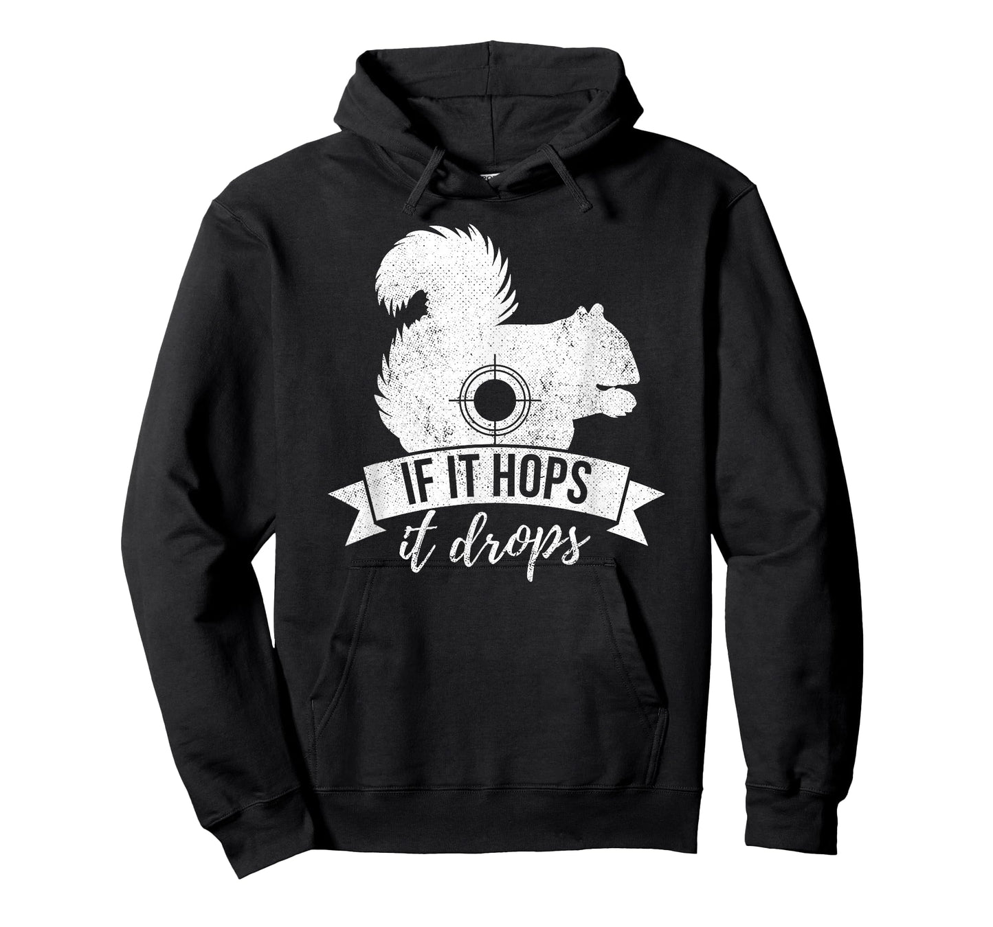 IF IT HOPS IT DROPS Funny Squirrel Hunting T-Shirt