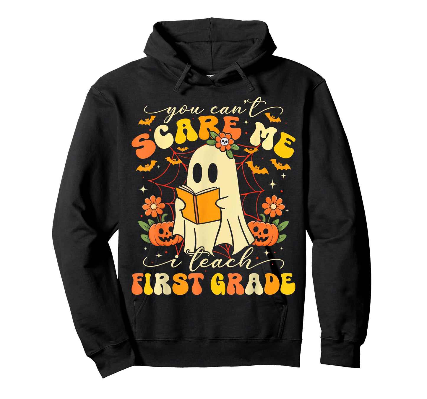 You Can't Scare Me I Teach First Grade Teacher Halloween T-Shirt