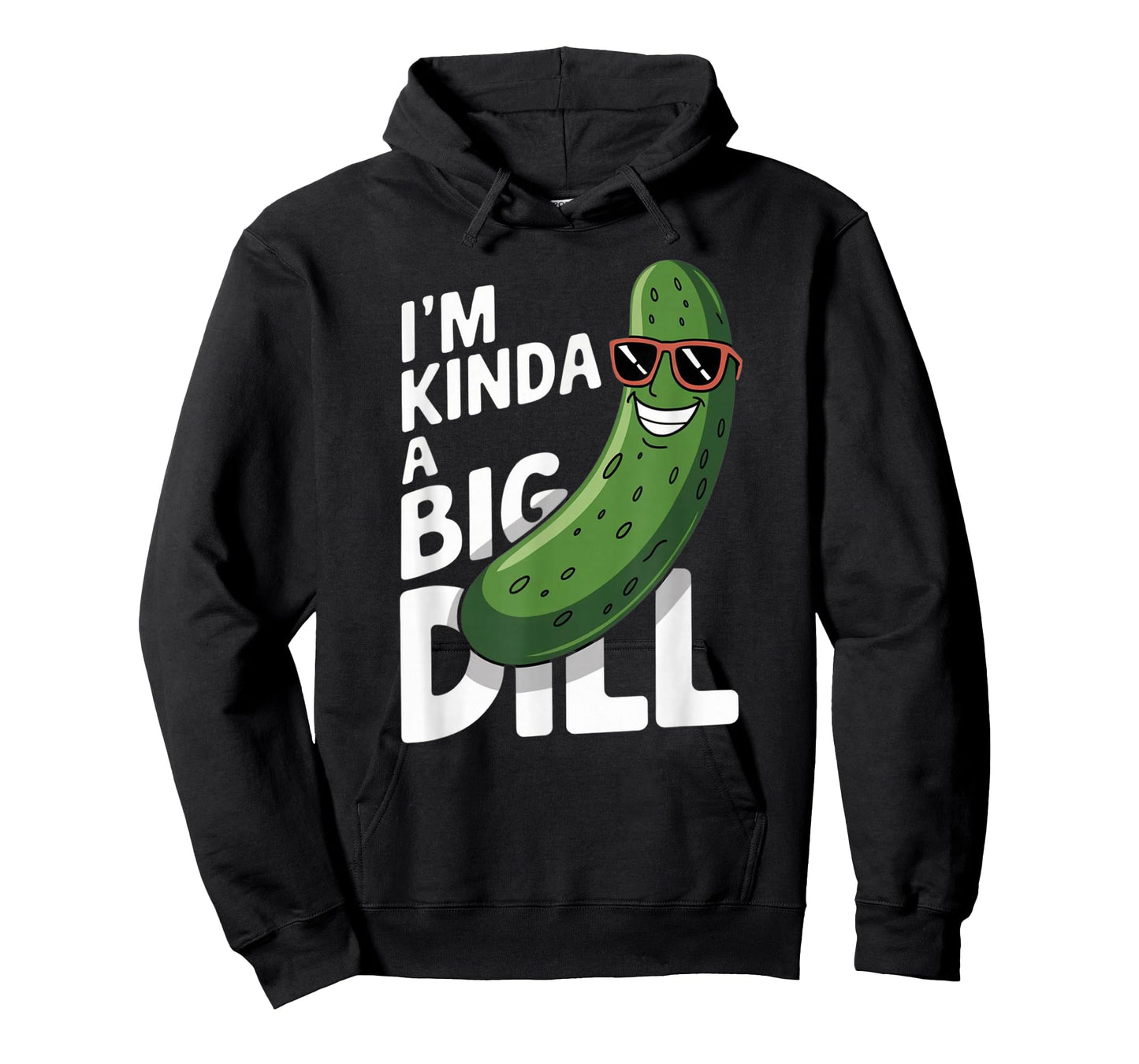 I'm Kinda A Big Dill T-Shirt