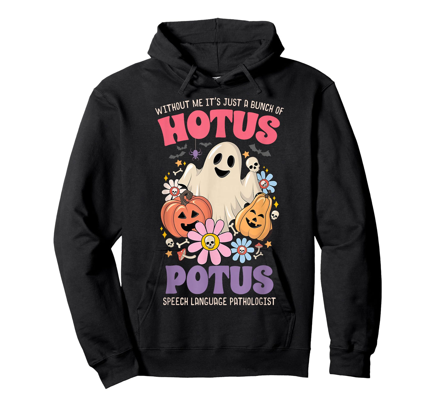 Without Me It's Just A Bunch of Hotus Potus Halloween SLP T-Shirt