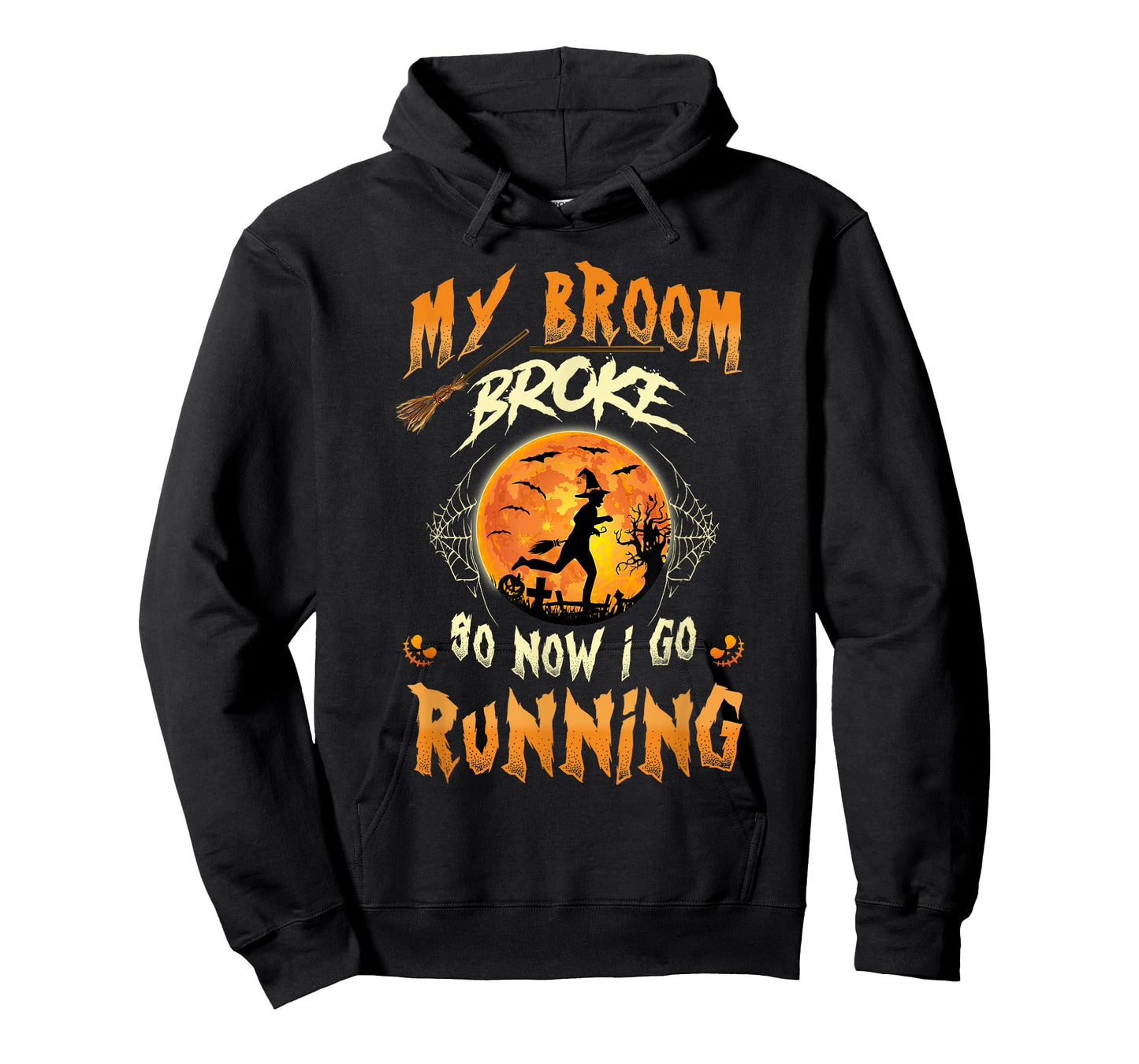 My Broom Broke So Now I Go Running Witch Run Lover Halloween T-Shirt