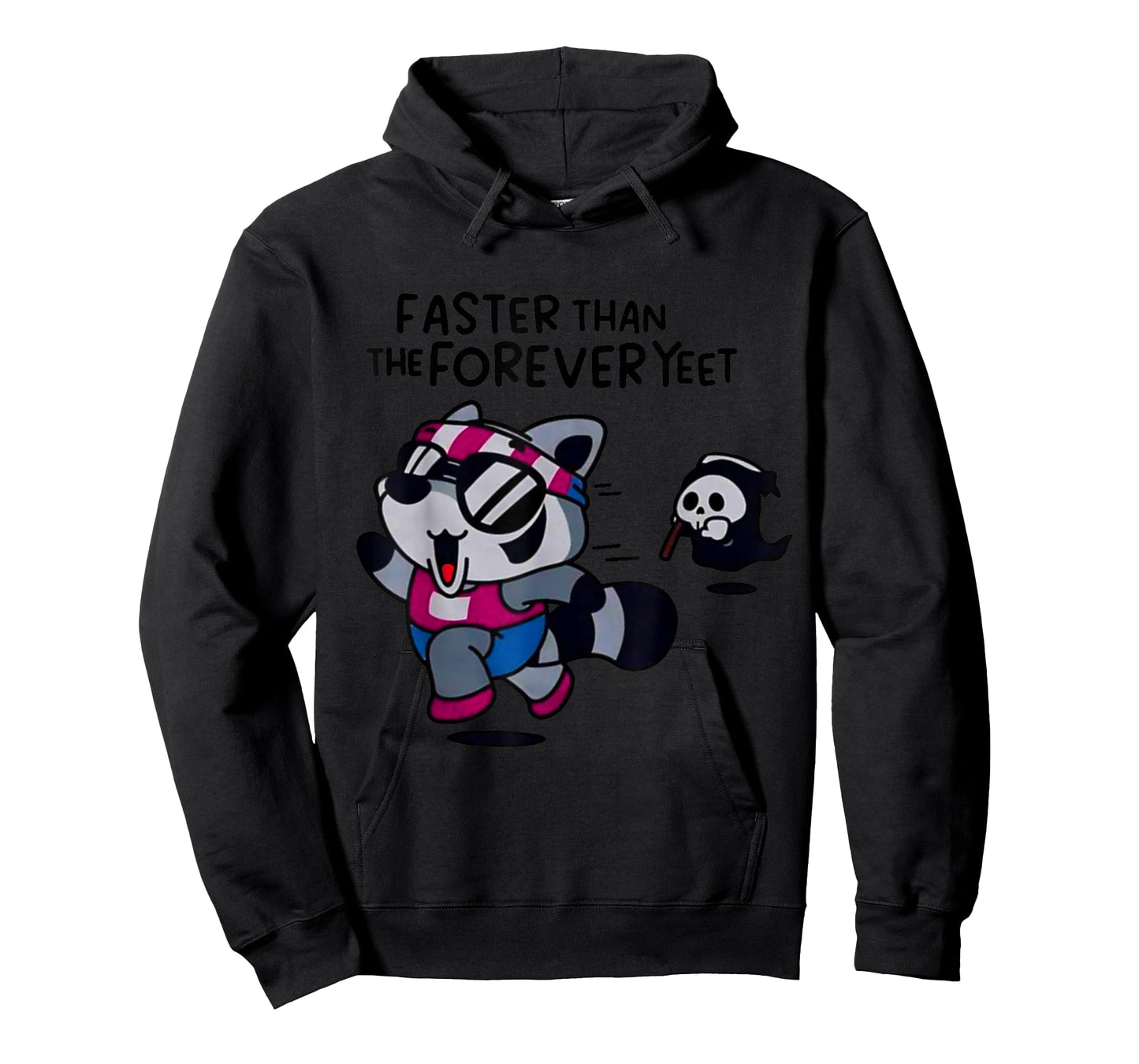 Faster Than The Forever Yeet Run Away Faster Freaky Garbage T-Shirt