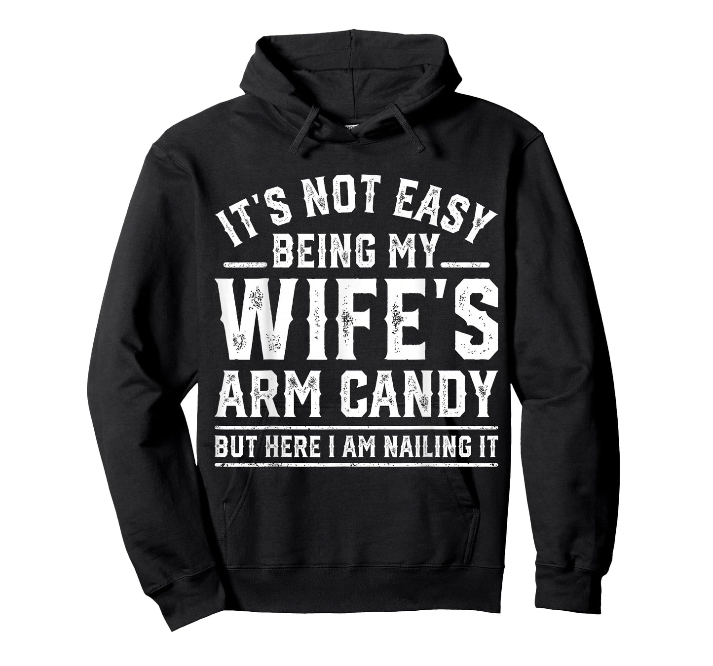 Funny Husband Retro It's Not Easy Being My Wife's Arm Candy T-Shirt