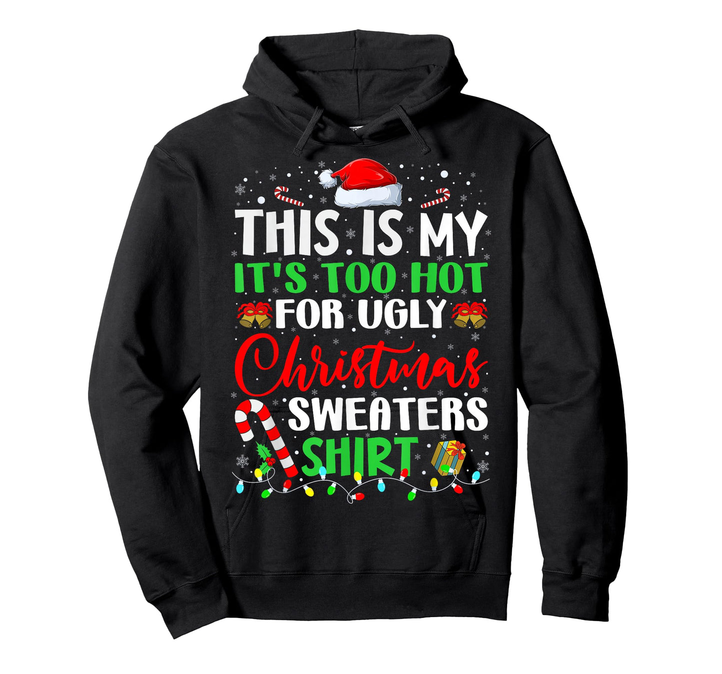 This Is My It's Too Hot For Ugly Christmas Sweaters Xmas T-Shirt