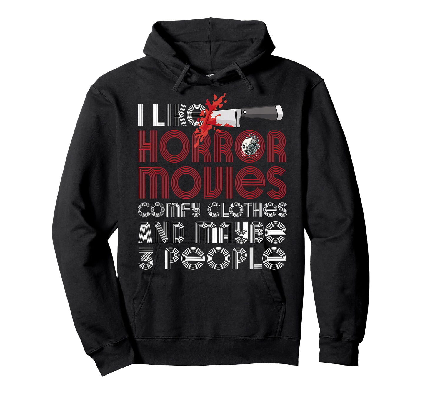 I Like Horror Movies Comfy Clothes And Maybe 3 People Funny T-Shirt