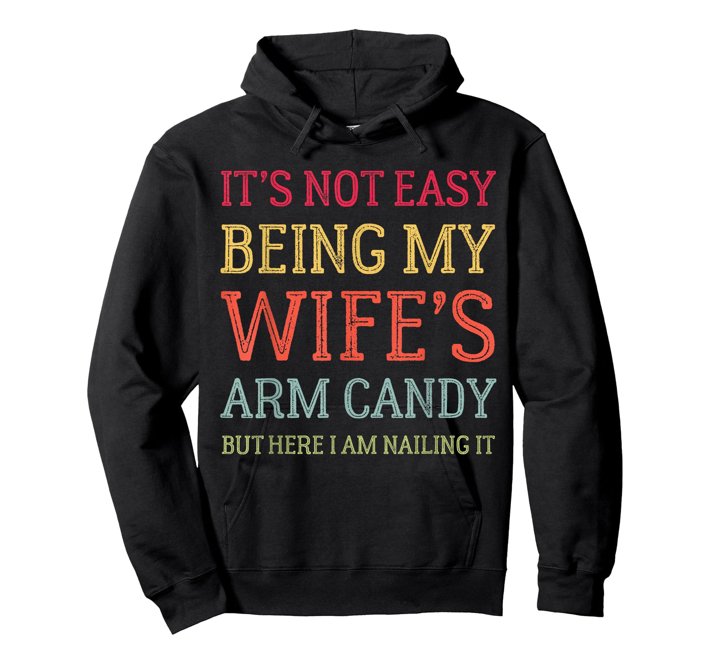 It's Not Easy Being My Wife's Arm Candy Retro Funny Husband T-Shirt