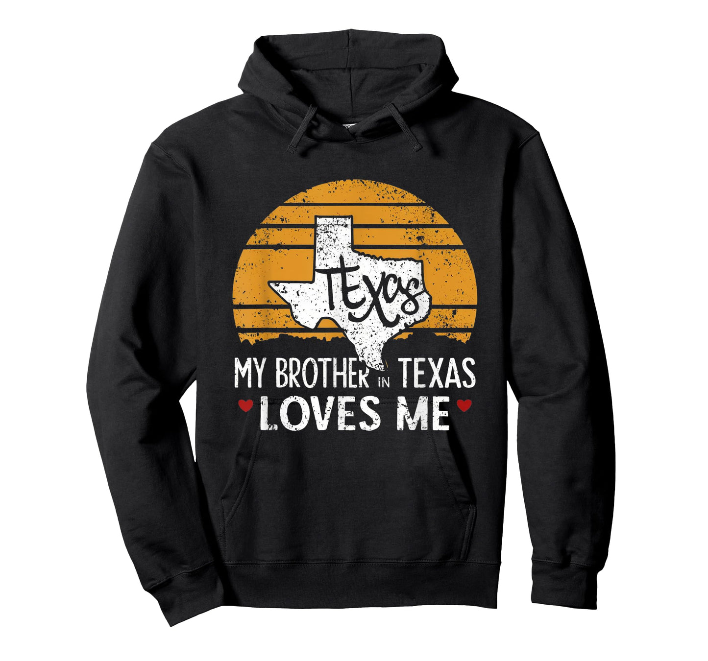 My Brother in Texas Loves Me Tee Texas Gift Texan Love Funny T-Shirt