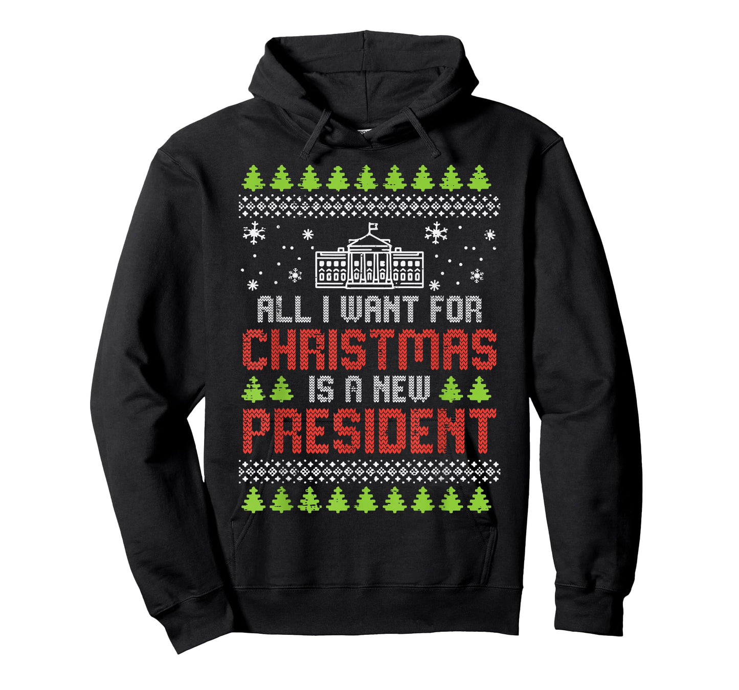 All I Want For Christmas New President Ugly Xmas Men Women T-Shirt