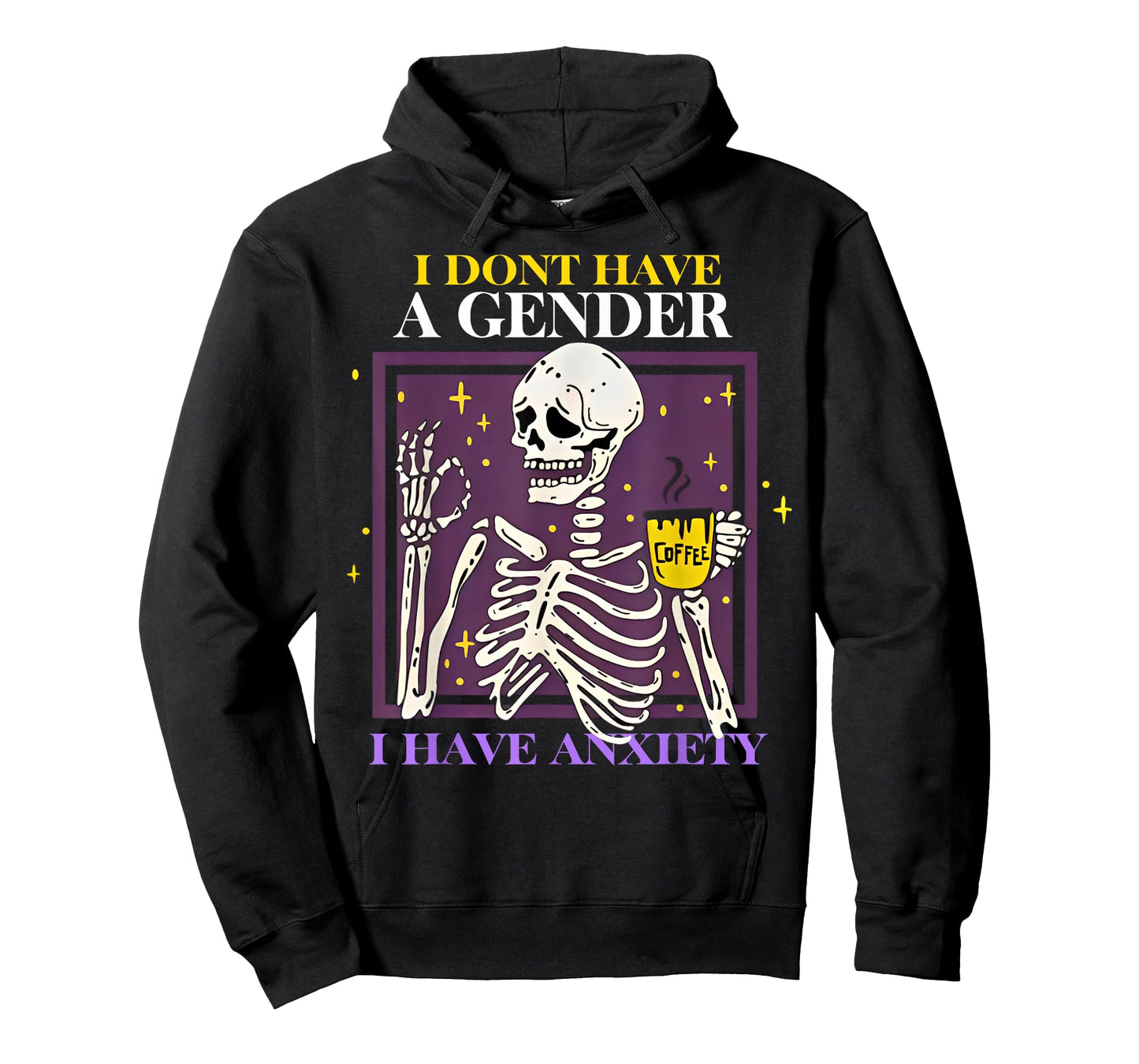 Skeleton I Don't Have A Gender I Have Anxiety T-Shirt
