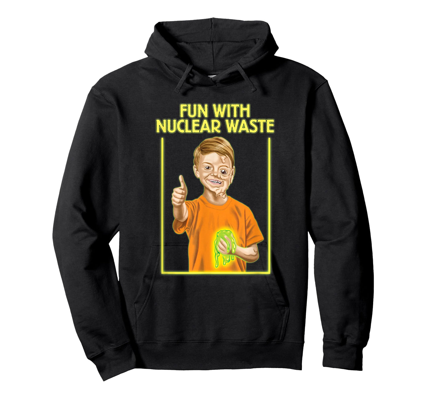 Fun With Nuclear Waste Funniest Shirts - Funny Dark Humor T-Shirt