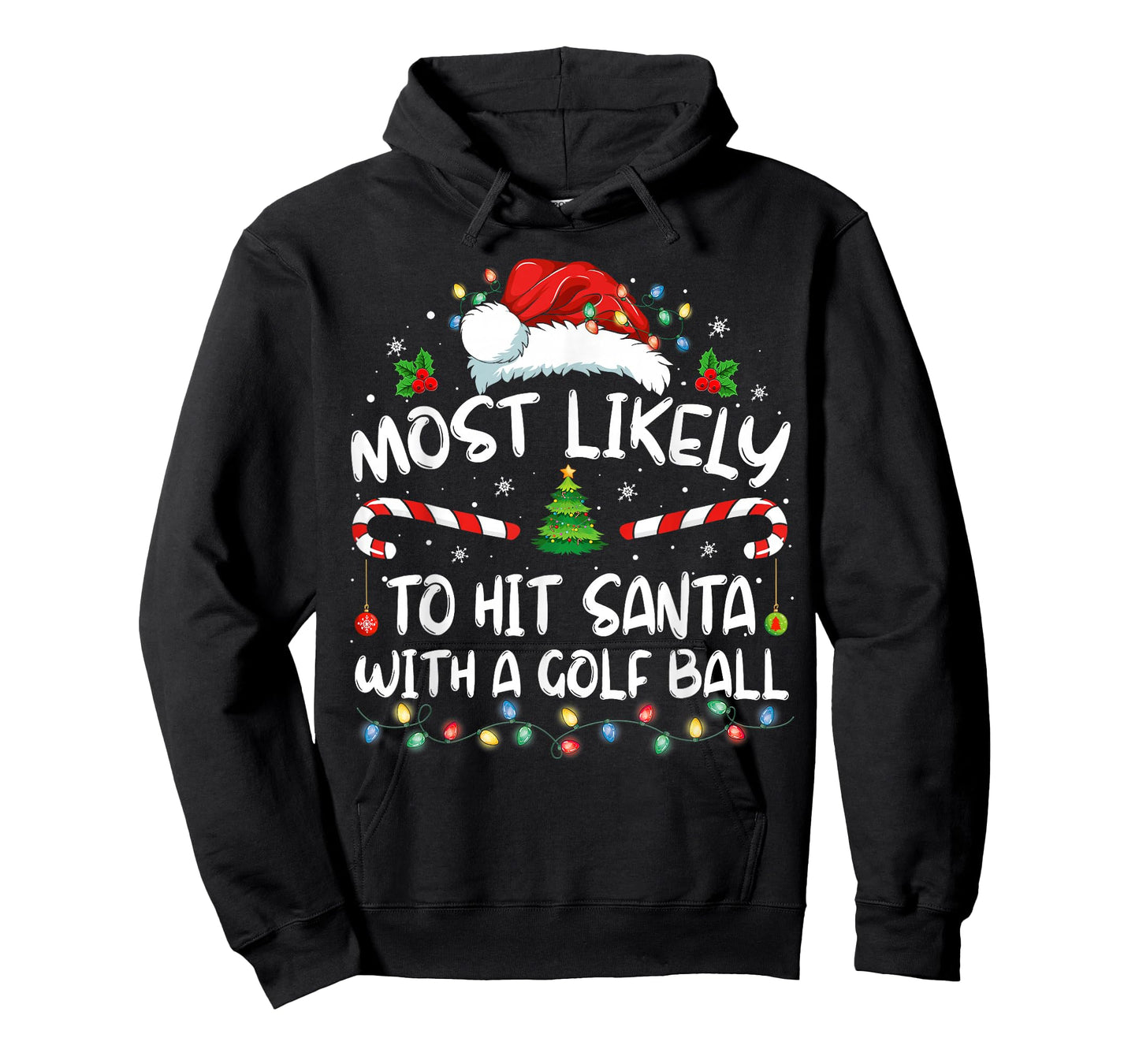 Most Likely To Hit Santa With A Golf Ball Christmas Pajamas T-Shirt