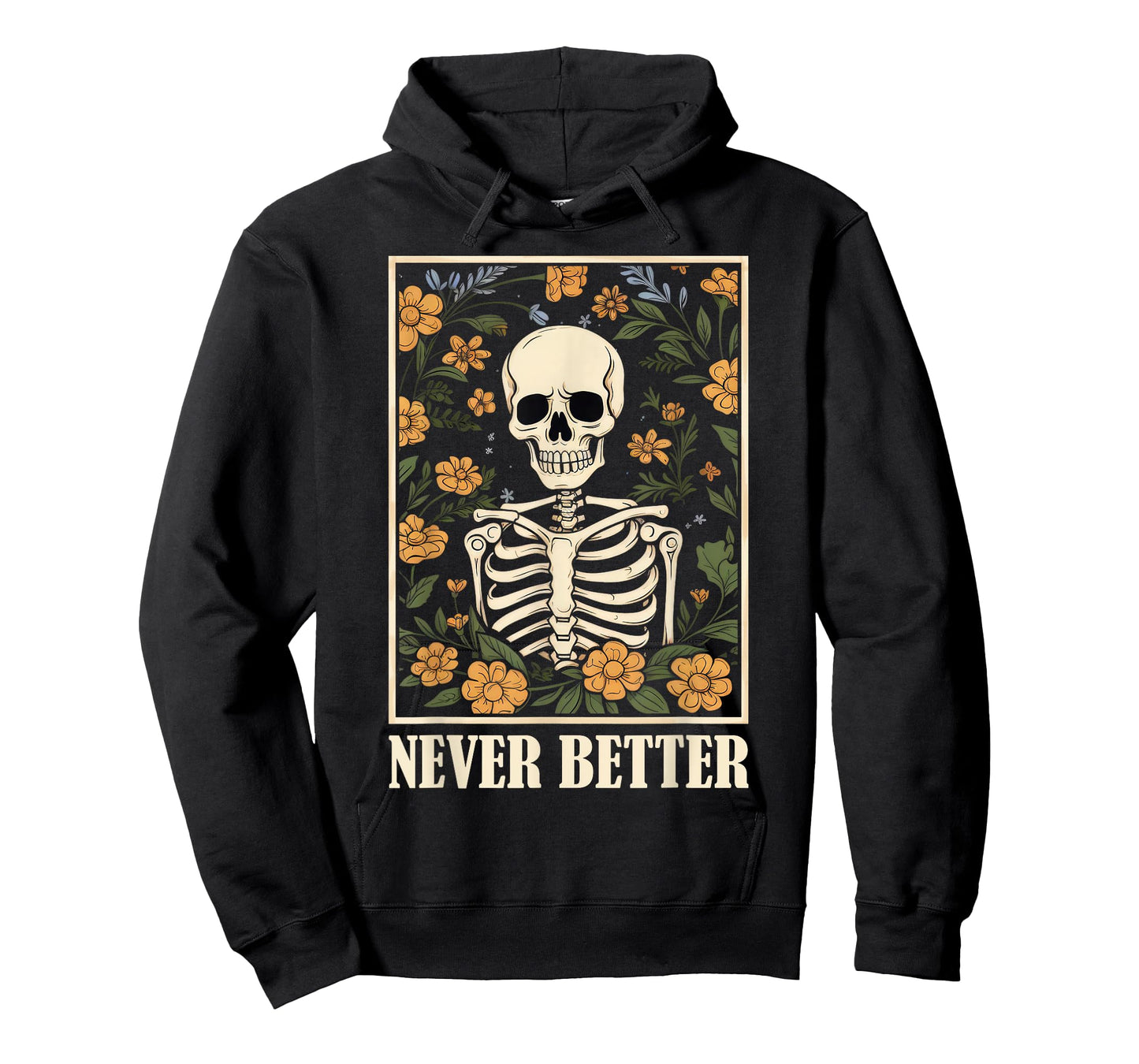 Never Better Skeleton Floral Funny Skull Halloween Women Men T-Shirt