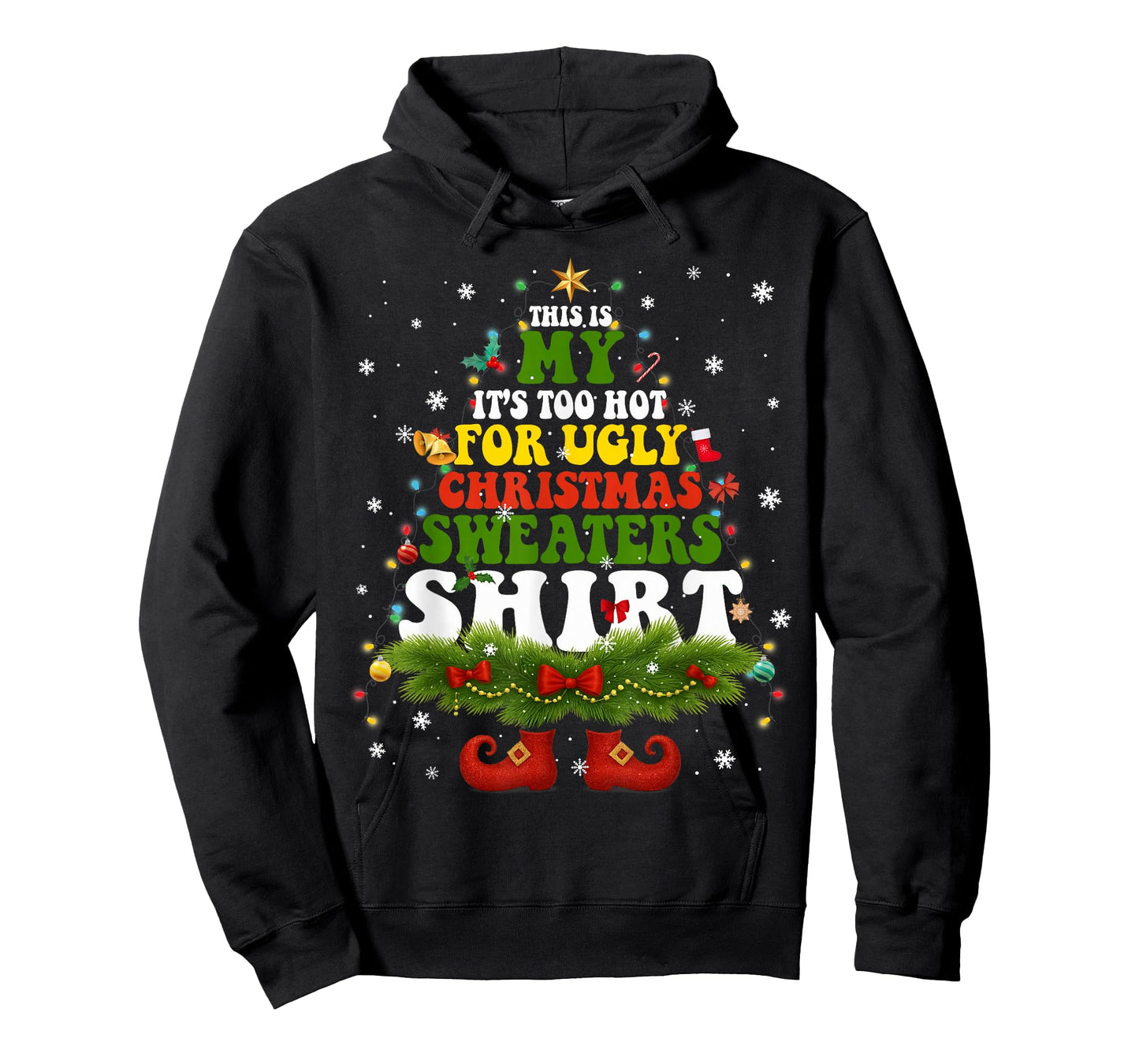 It Too Hot for Ugly Christmas Sweater Shirts Xmas Men Women T-Shirt