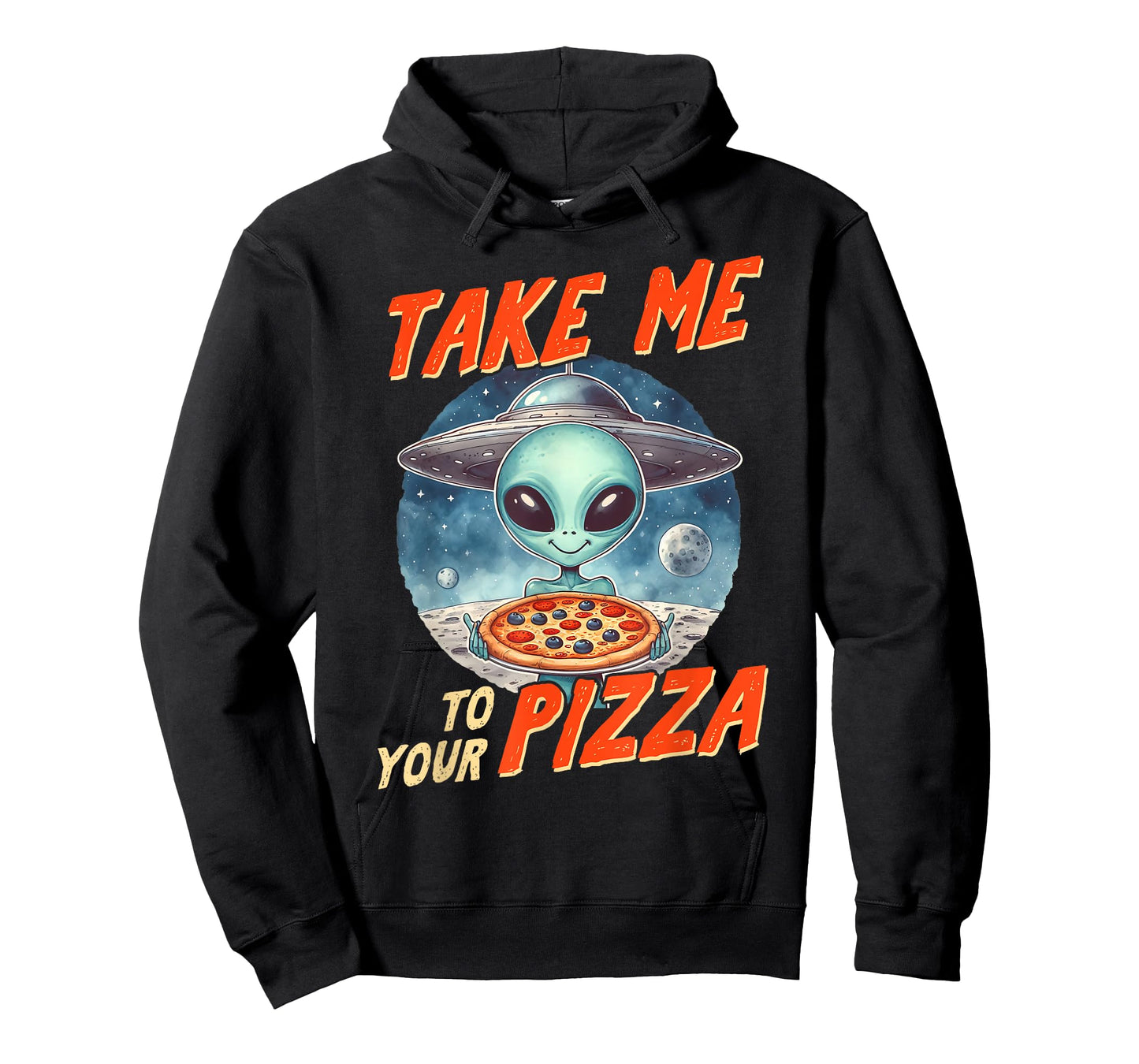 Alien UFO Space Lover Pizza Lover Takes Me To Your Pizza T-Shirt