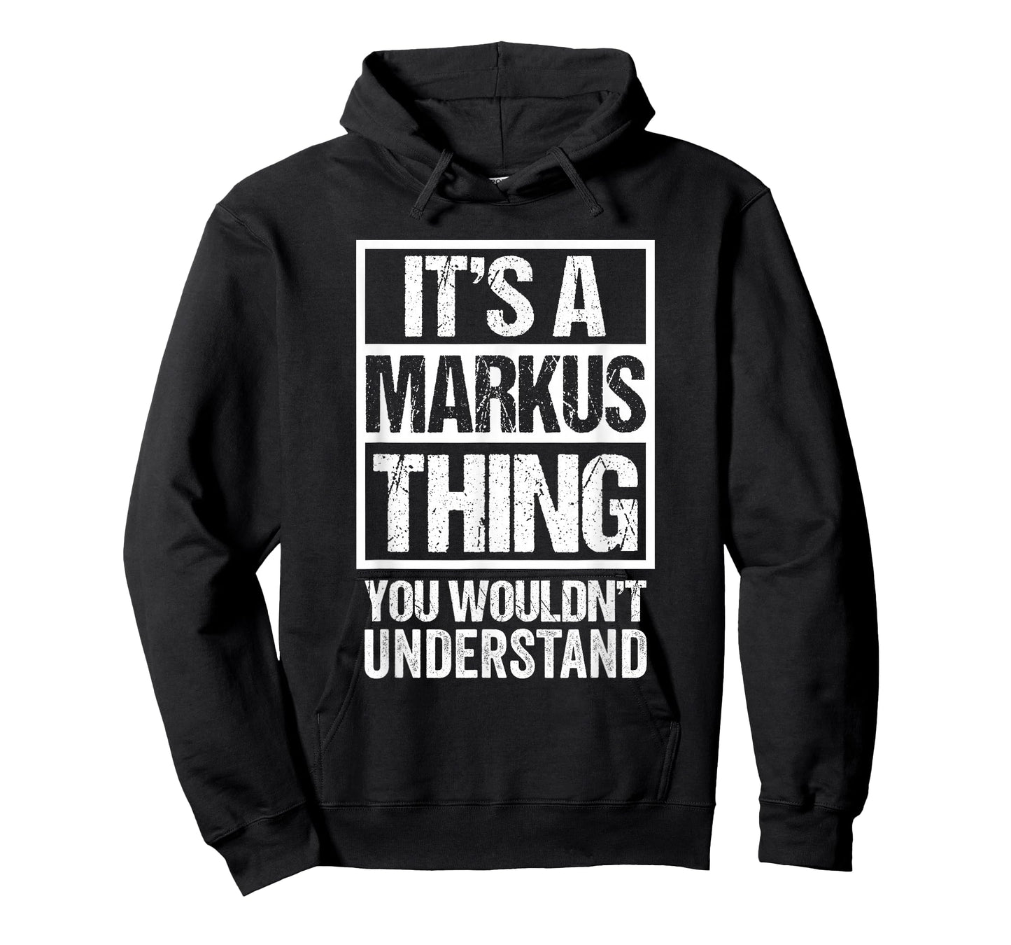 It's A Markus Thing You Wouldn't Understand - First Name T-Shirt