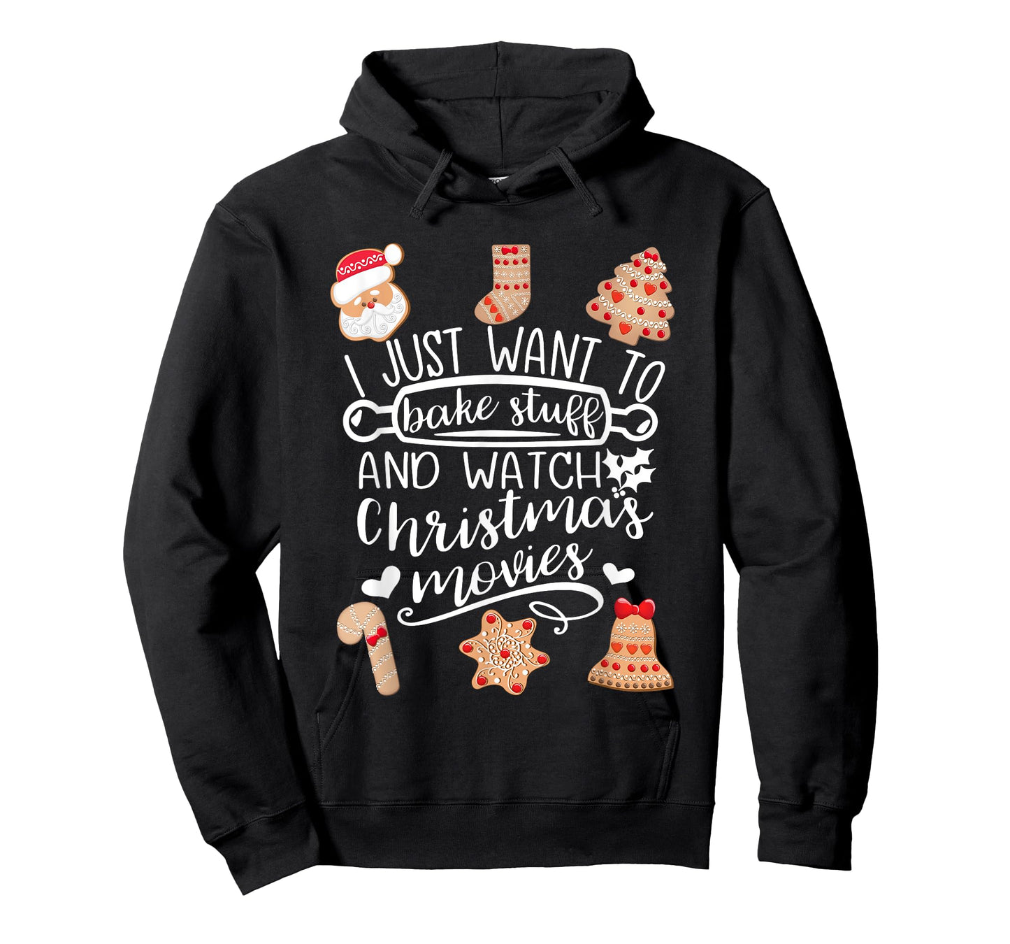 I Just Want to Bake Stuff Watch Christmas Movies Cookies T-Shirt