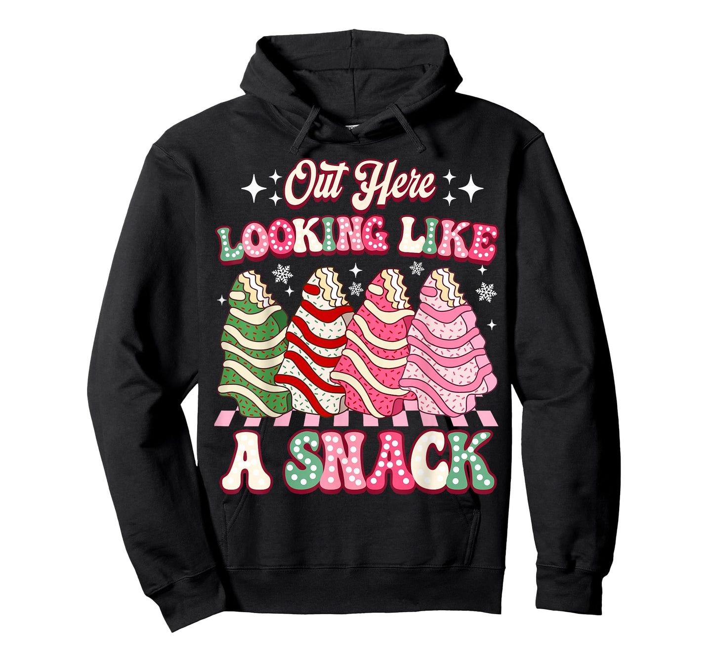 Out Here Looking Like A Snack Christmas Tree Cake Humor T-Shirt