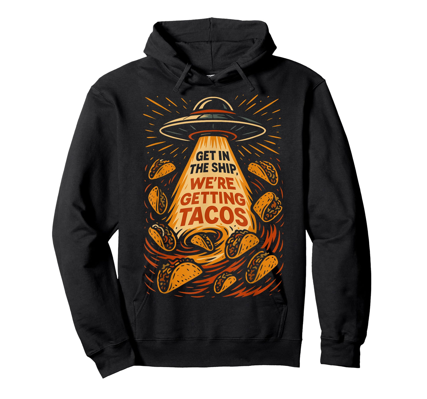 Alien Eating Taco, Get In the Ship We're Getting Tacos T-Shirt